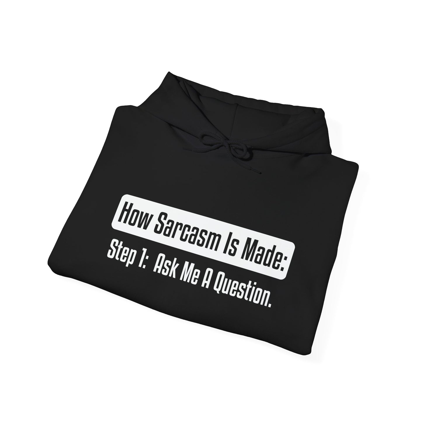 HOW SARCASM IS MADE - Premium Unisex Funny Sarcastic Black Hoodie Sweatshirt