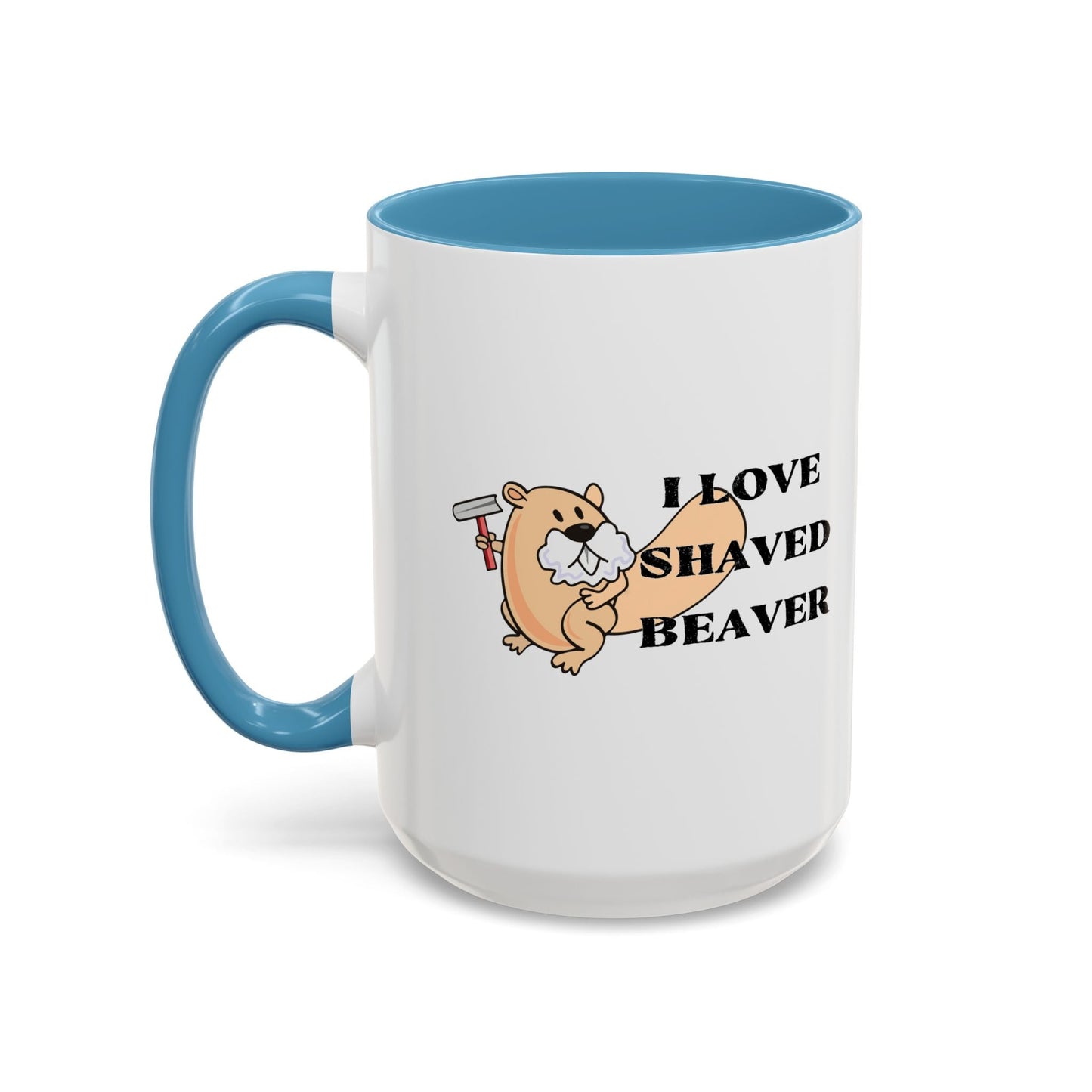 I LOVE SHAVED BEAVER Accent BiColor Funny Sarcastic Mug