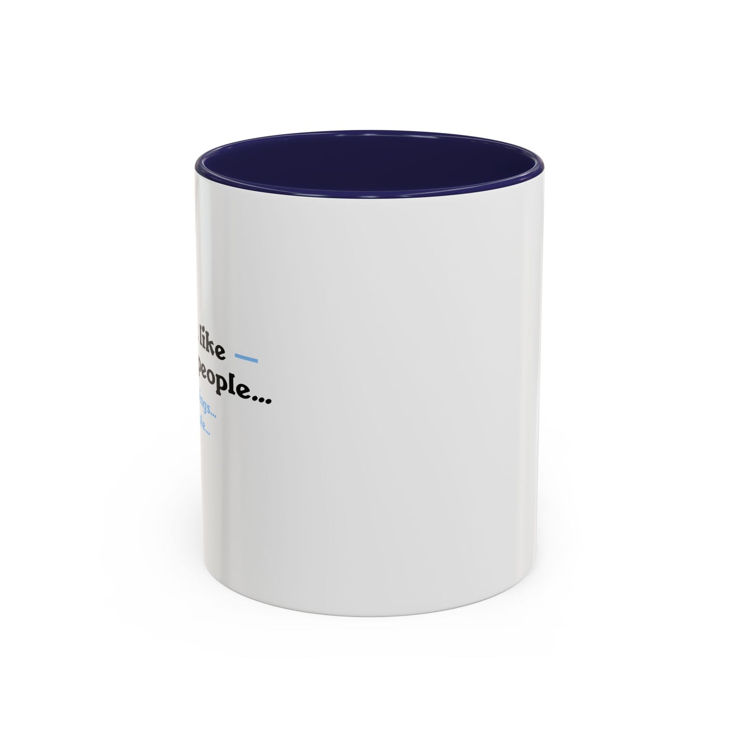 I DON'T LIKE MORNING PEOPLE Accent BiColor Funny Sarcastic Mug