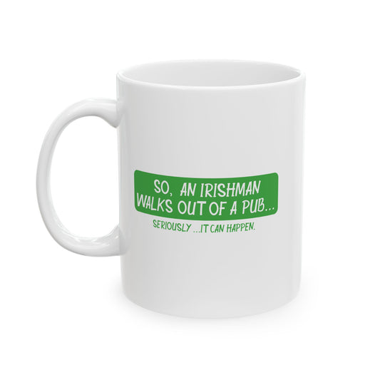 IT CAN HAPPEN FUNNY SARCASTIC MUG