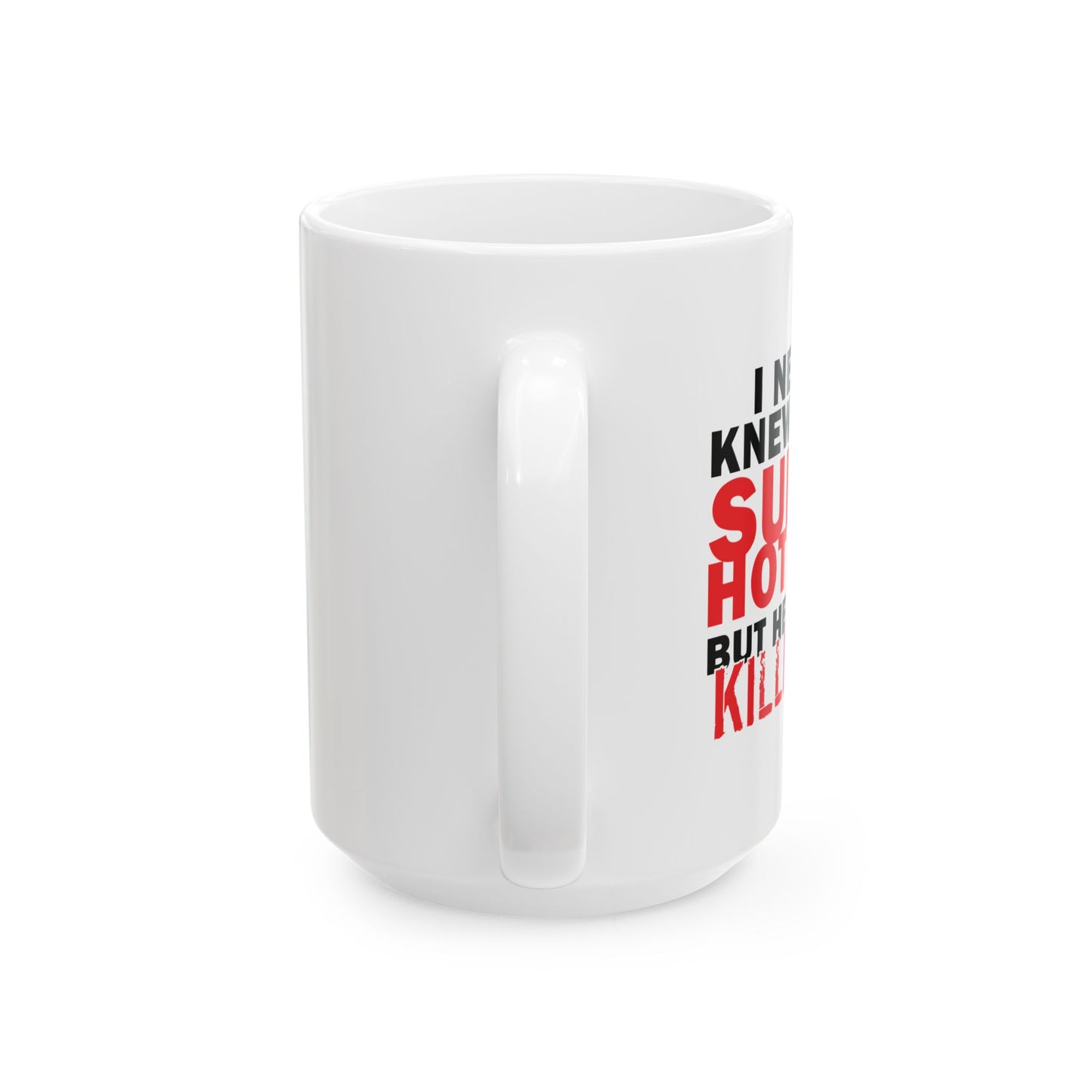 SUPER HOT DAD FUNNY SARCASTIC WHITE MUG