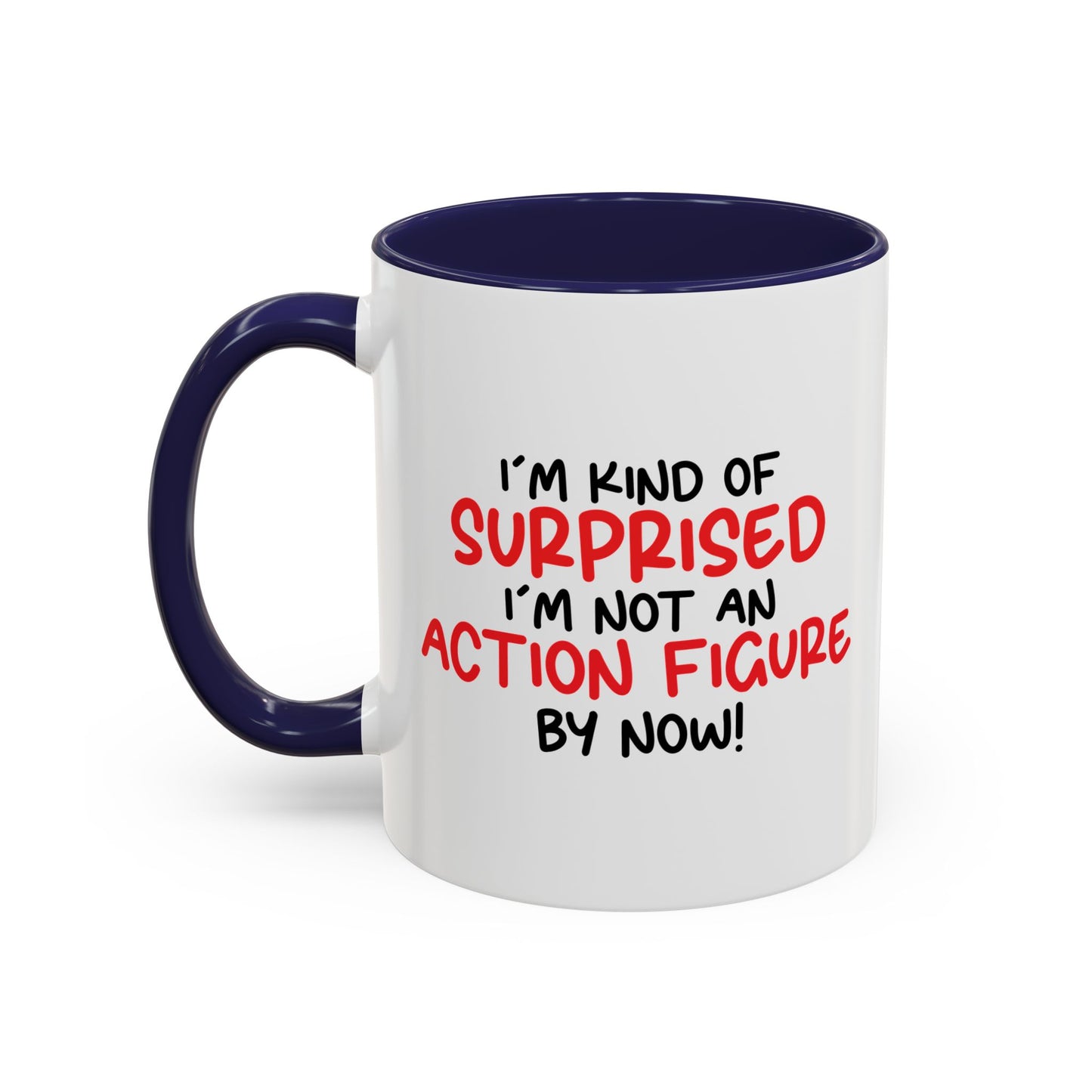 I'M NOT AN ACTION FIGURE Accent BiColor Funny Sarcastic Mug