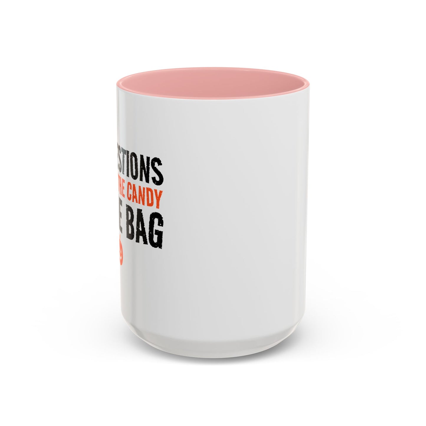 JUST PUT THE CANDY IN THE BAG Accent BiColor Funny Sarcastic Mug