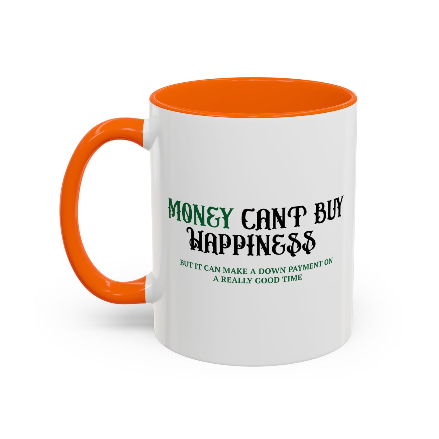 MONEY CANT BUY HAPPINESS Accent BiColor Funny Sarcastic Mug