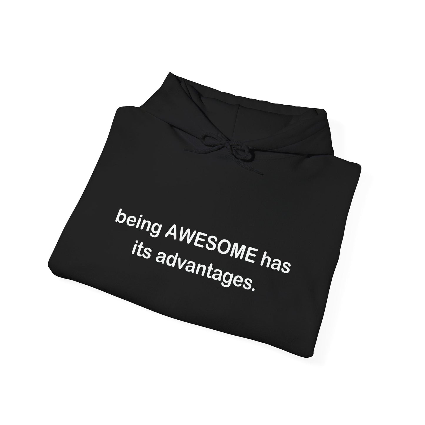 BEING AWESOME HAS ITS ADVANTAGES - Premium Unisex Funny Sarcastic Black Hoodie Sweatshirt