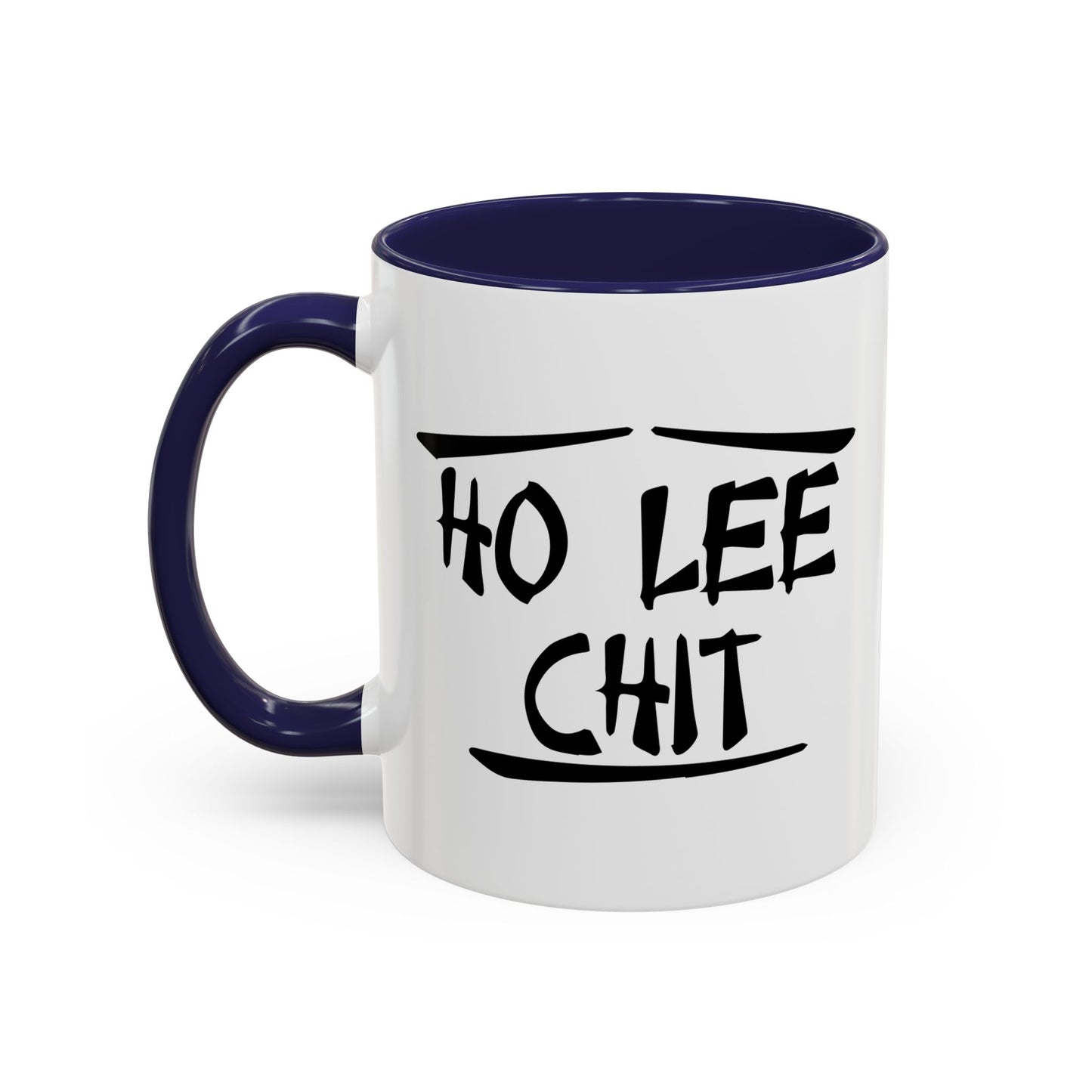 HO LEE CHIT Accent BiColor Funny Sarcastic Mug