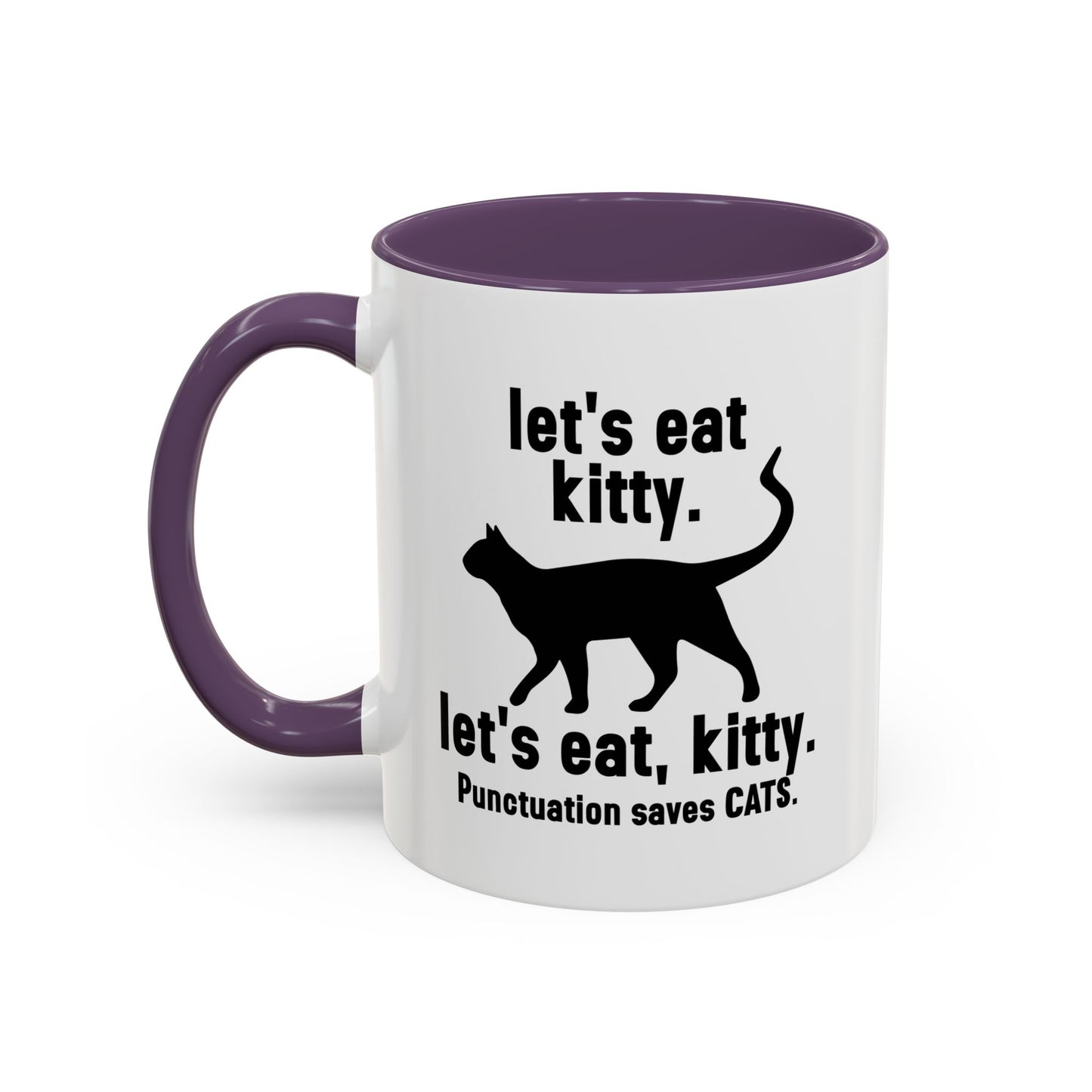 LET'S EAT KITTY Accent BiColor Funny Sarcastic Mug