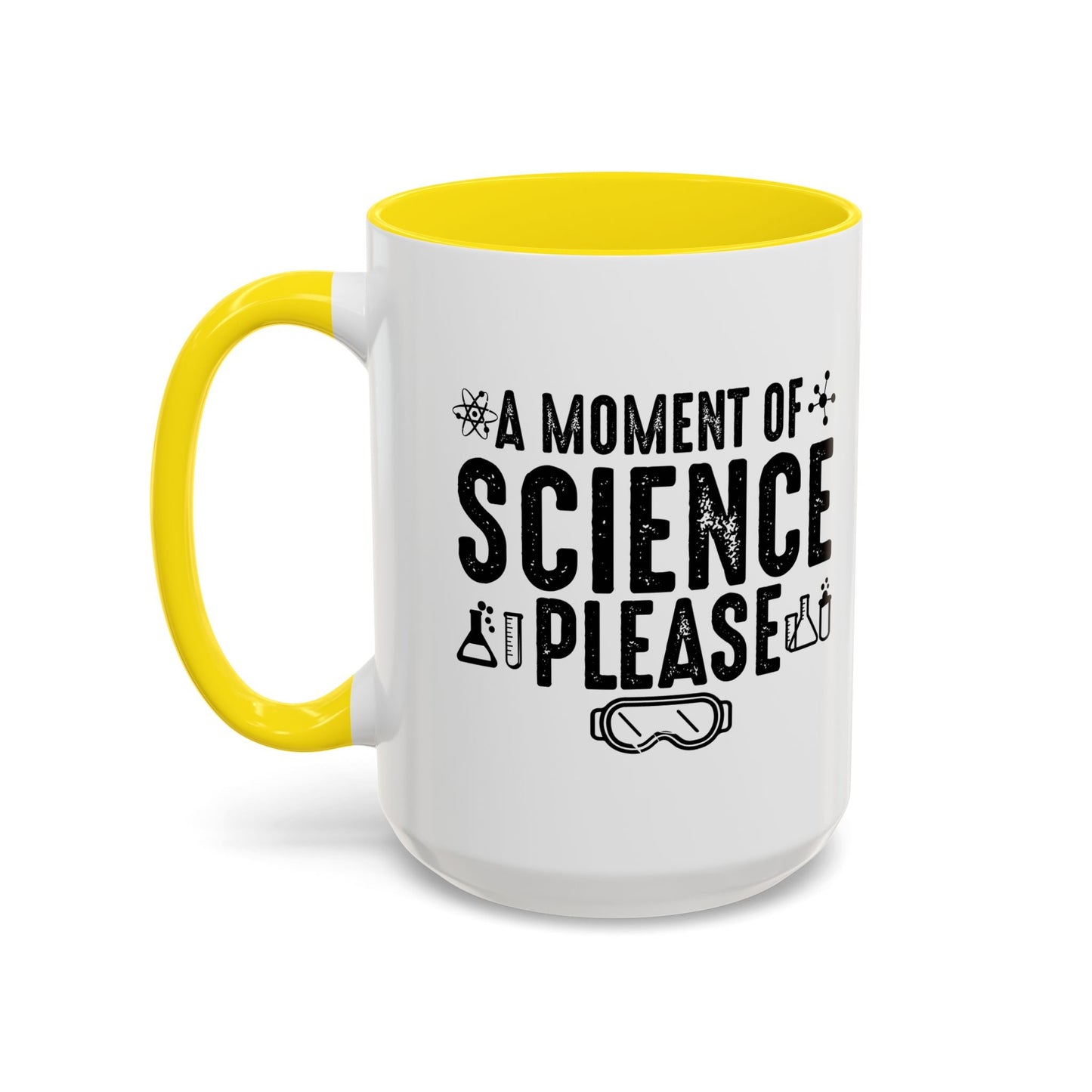 A MOMENT OF SCIENCE Accent BiColor Funny Sarcastic Mug