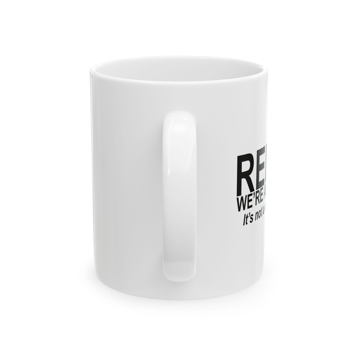 RELAX WE'RE ALL CRAZY FUNNY SARCASTIC MUG