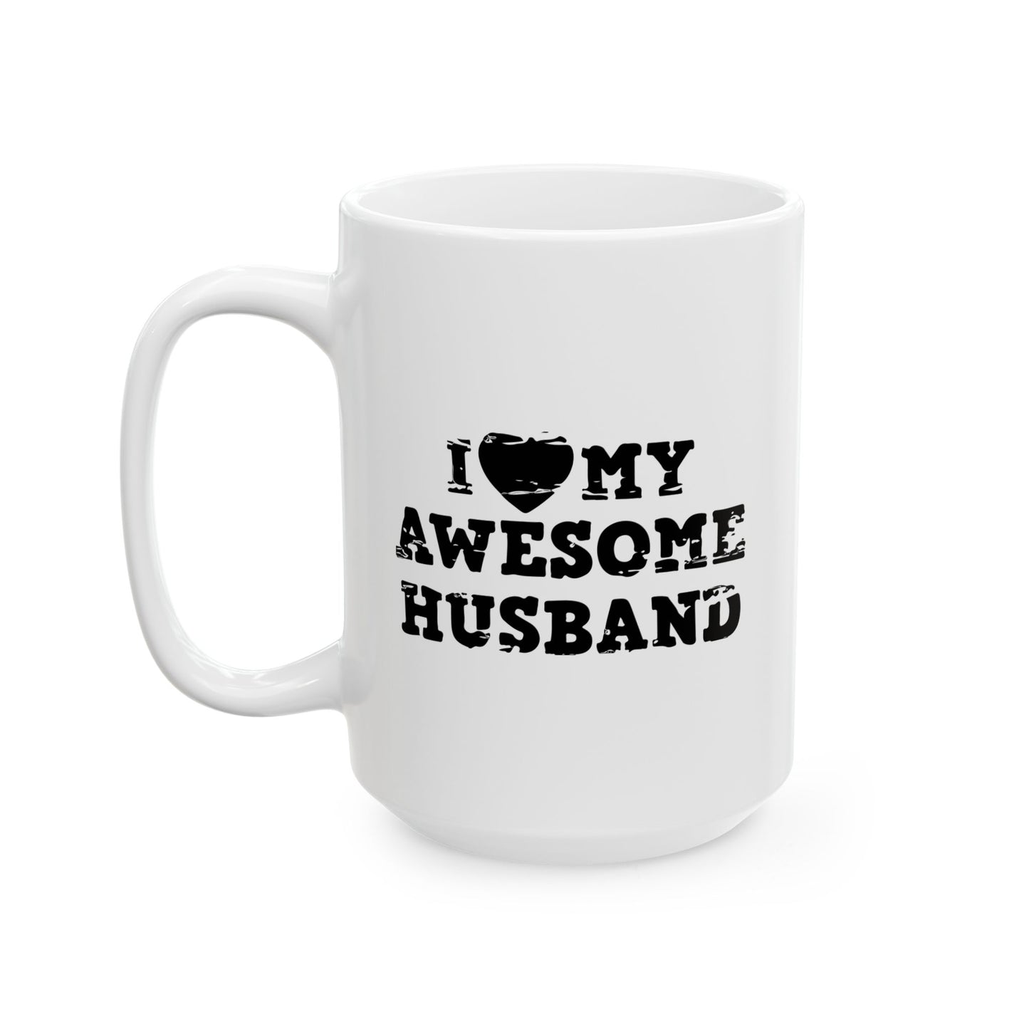 I HEART MY AWESOME HUSBAND FUNNY SARCASTIC WHITE MUG