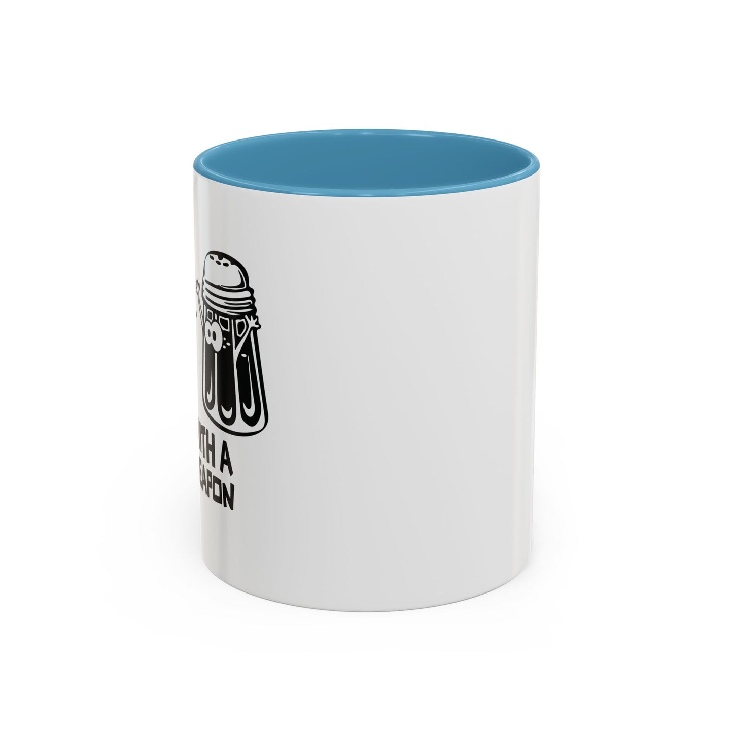 A SALT WITH A DEADLY WEAPON Accent BiColor Funny Sarcastic Mug