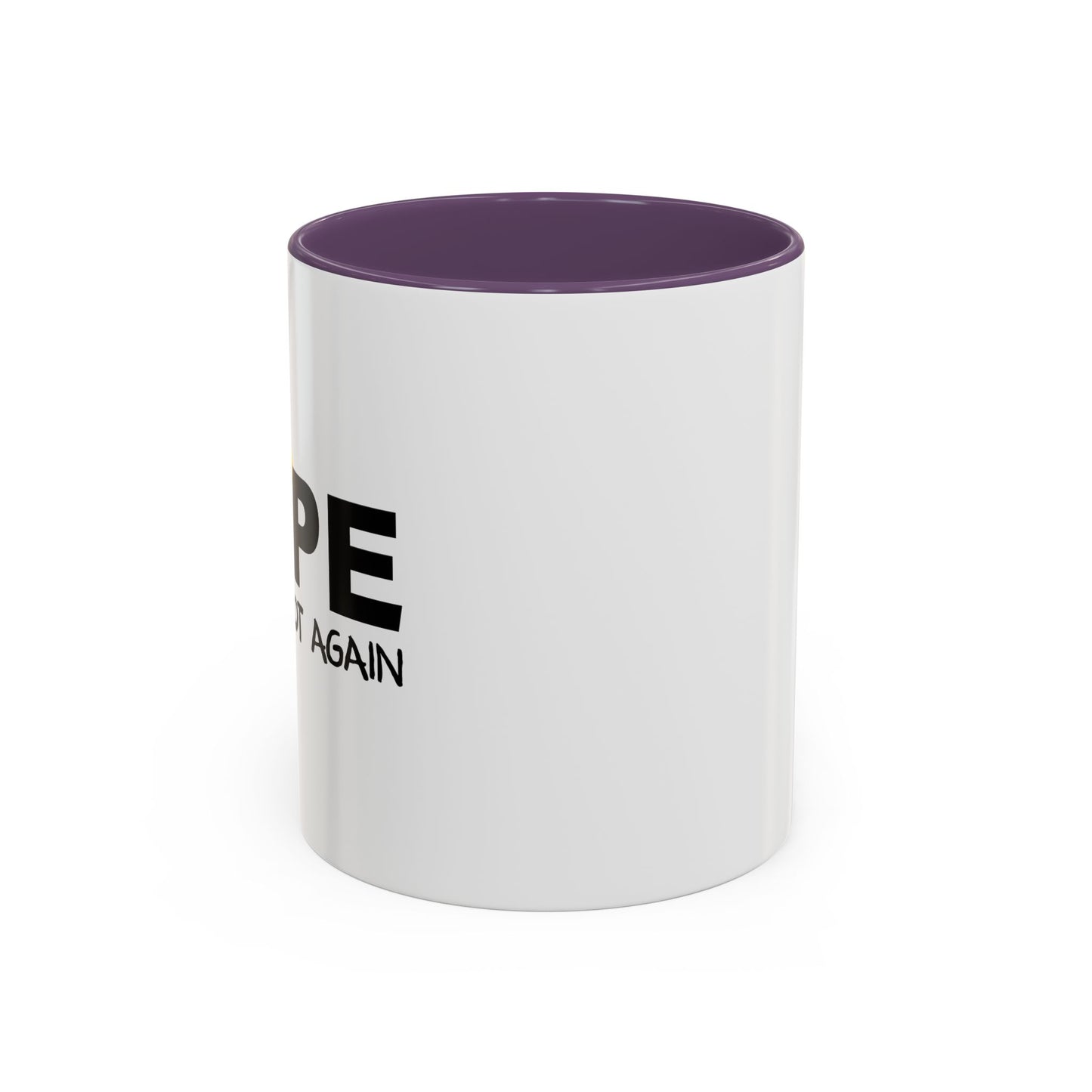 NOPE NOT AGAIN Accent BiColor Funny Sarcastic Mug