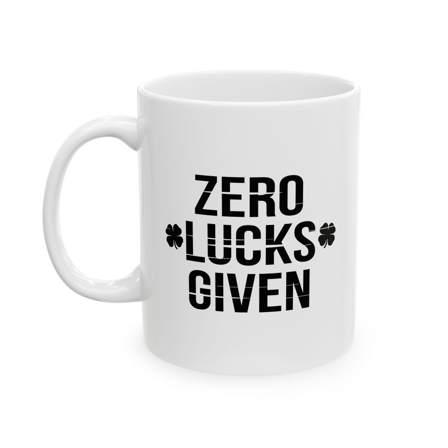 ZERO LUCKS GIVEN FUNNY SARCASTIC WHITE MUG