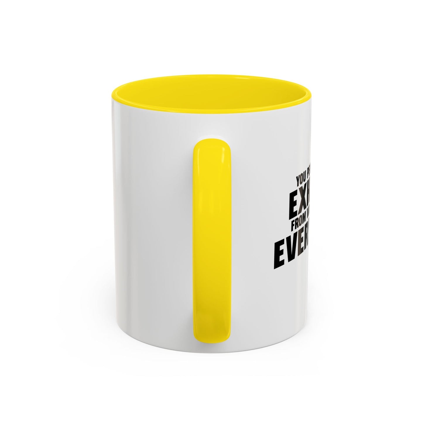 YOU PEOPLE MUST BE EXHAUSTED Accent BiColor Funny Sarcastic Mug