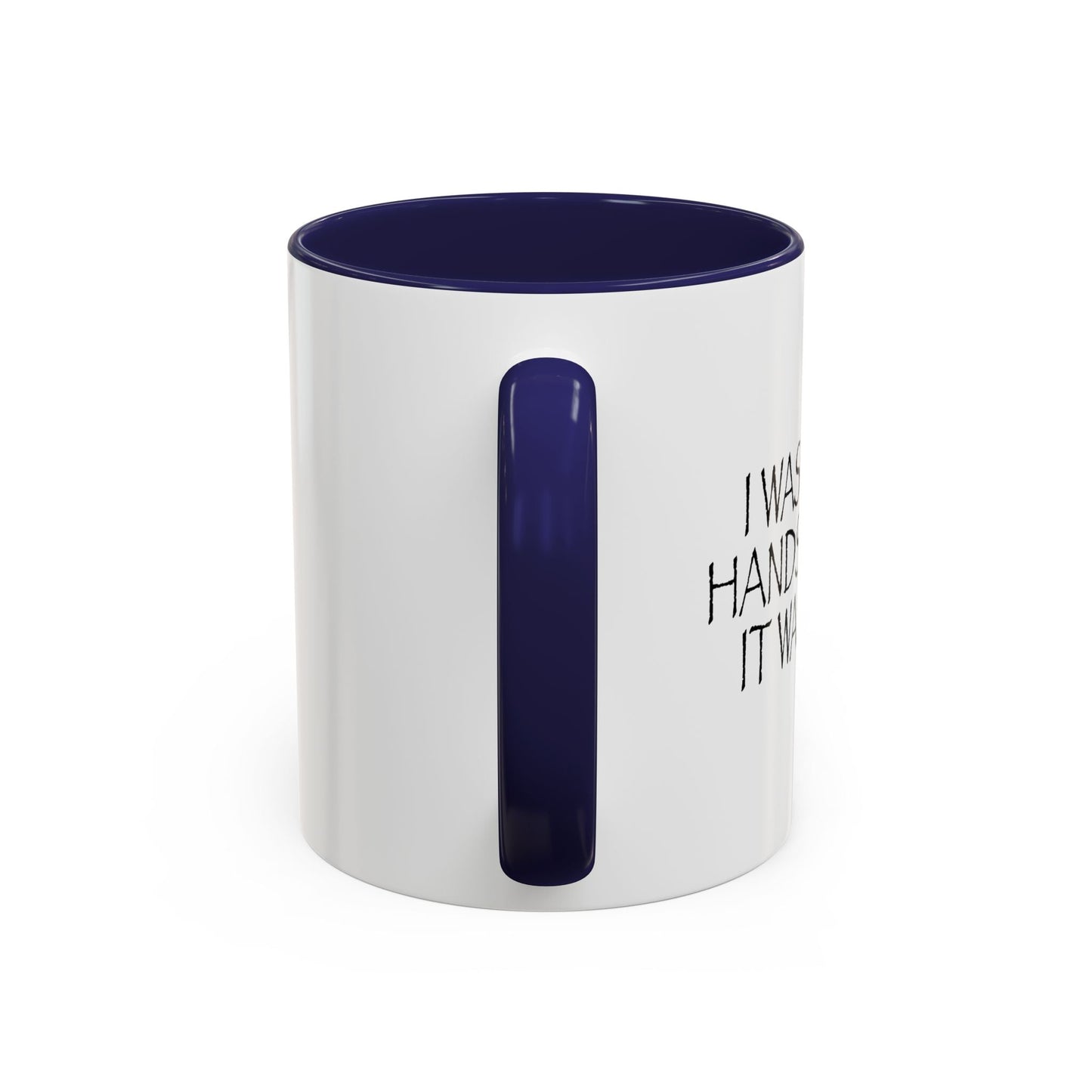 I Washed My Hands Before It Was Cool Accent BiColor Funny Sarcastic Mug