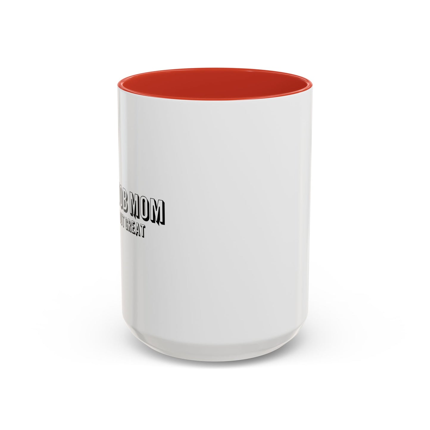 GREAT JOB MOM Accent BiColor Funny Sarcastic Mug