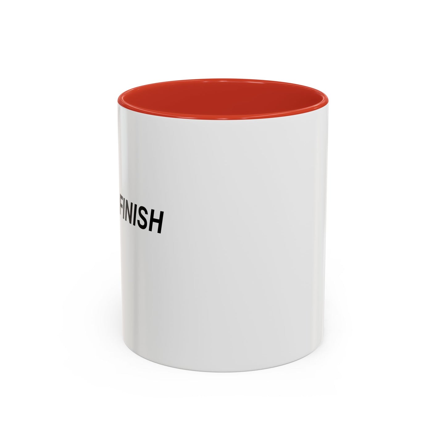 I NEVER FINISH ANYTHI Accent BiColor Funny Sarcastic Mug