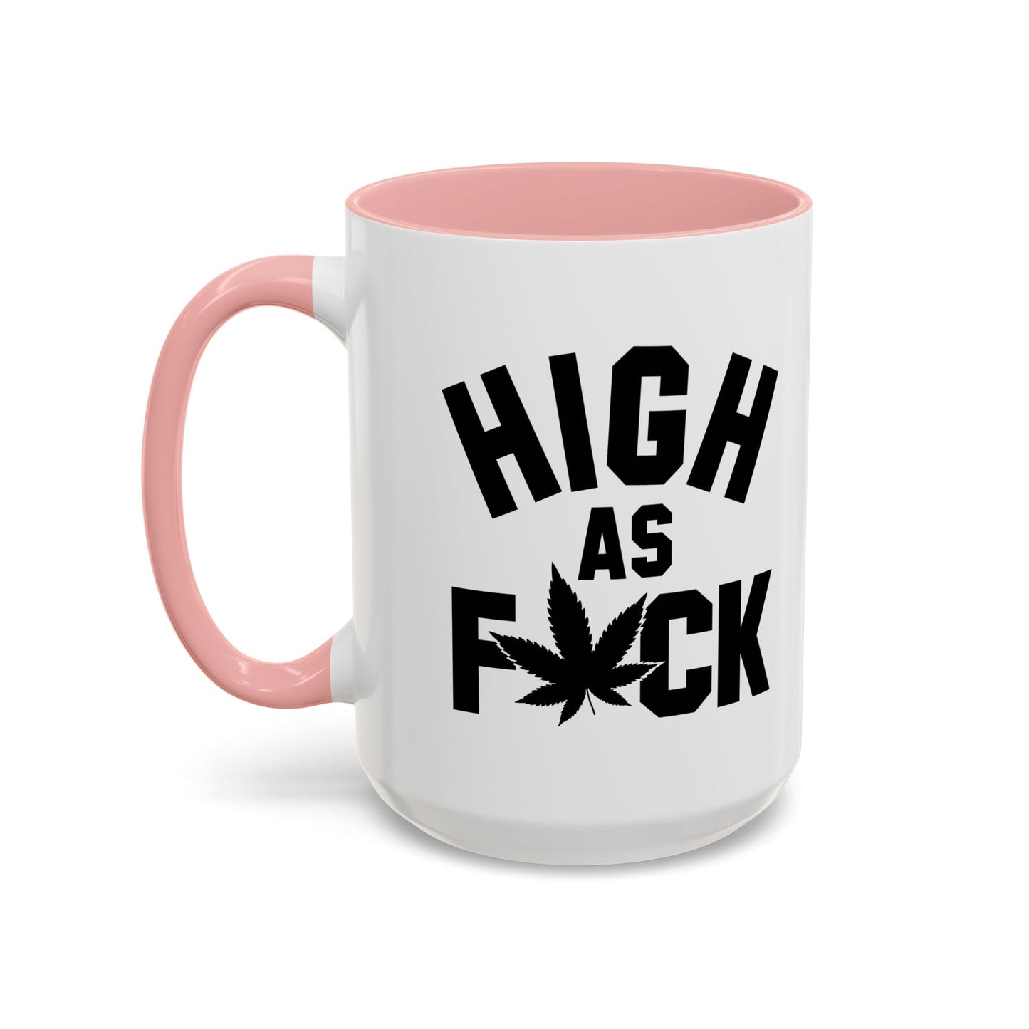 HIGH AS FUCK Accent BiColor Funny Sarcastic Mug