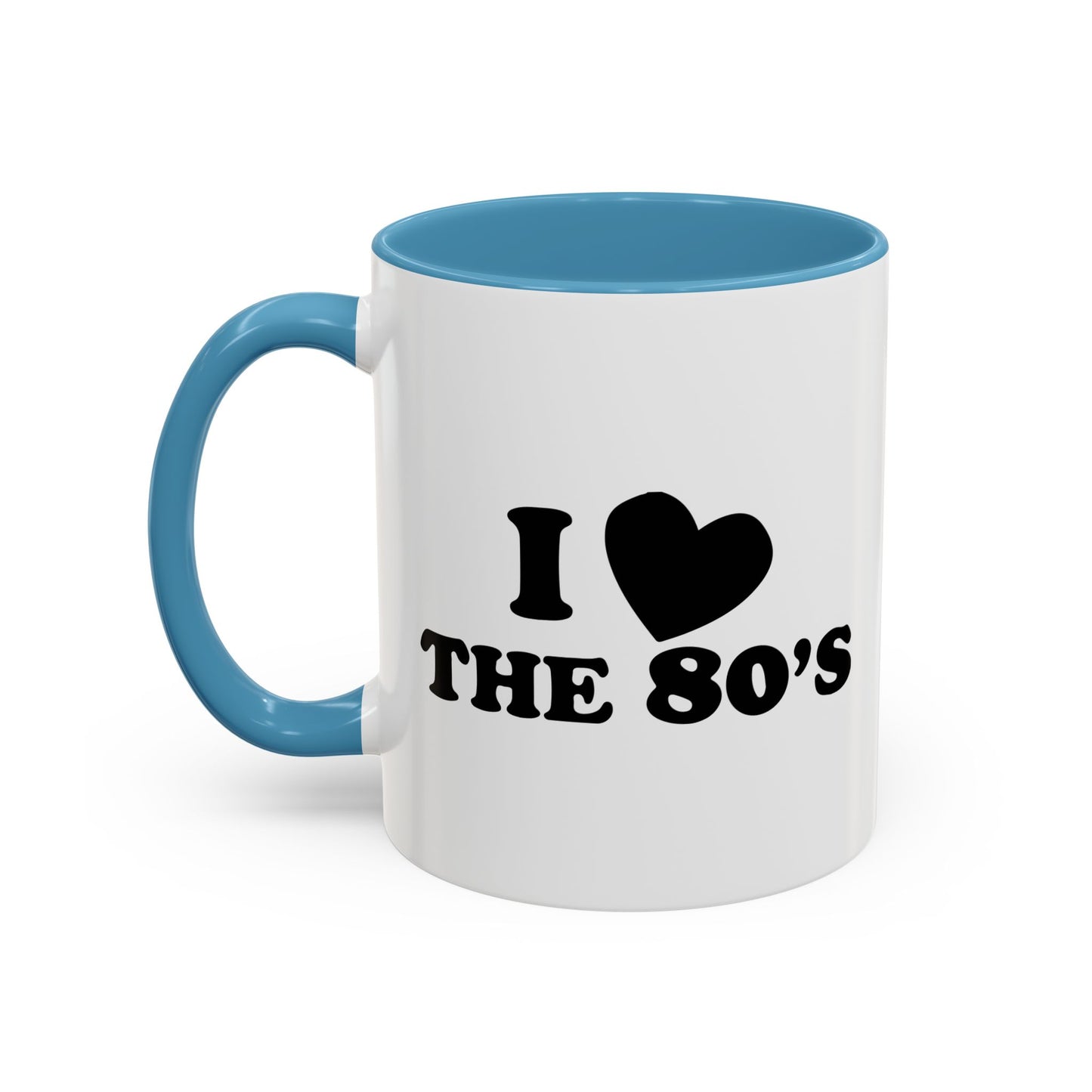 I LOVE THE 80'S Accent BiColor Funny Sarcastic Mug