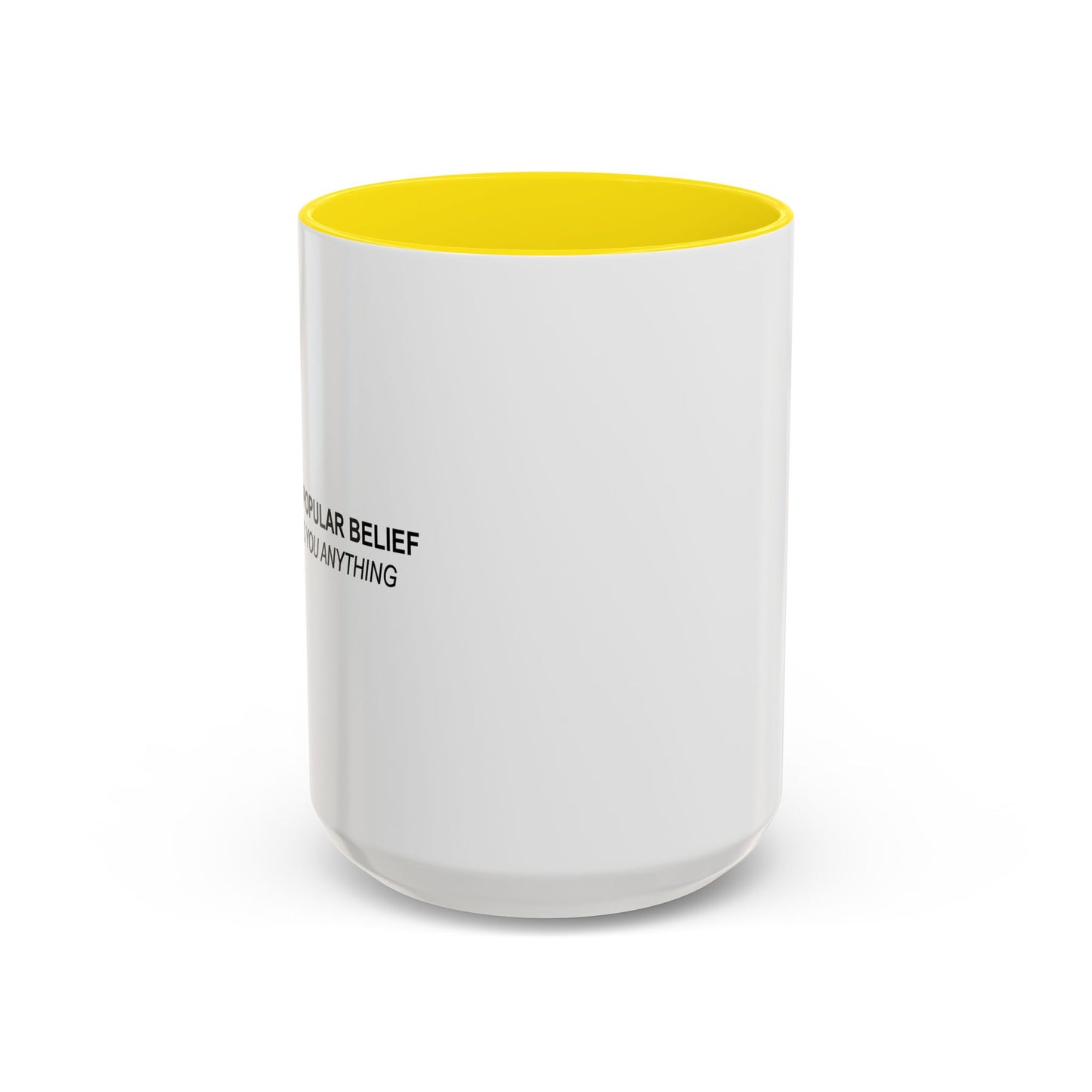 CONTRARY TO POPULAR BELIEF Accent BiColor Funny Sarcastic Mug