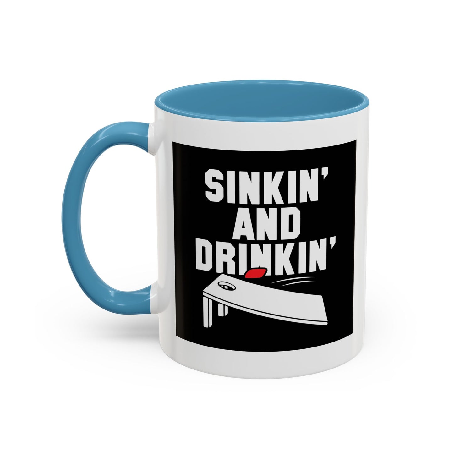 SINKIN' AND DRINKING Accent BiColor Funny Sarcastic Mug