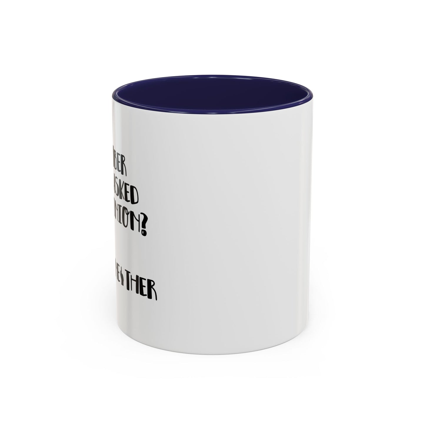 I ASKED FOR OPINION? Accent BiColor Funny Sarcastic Mug