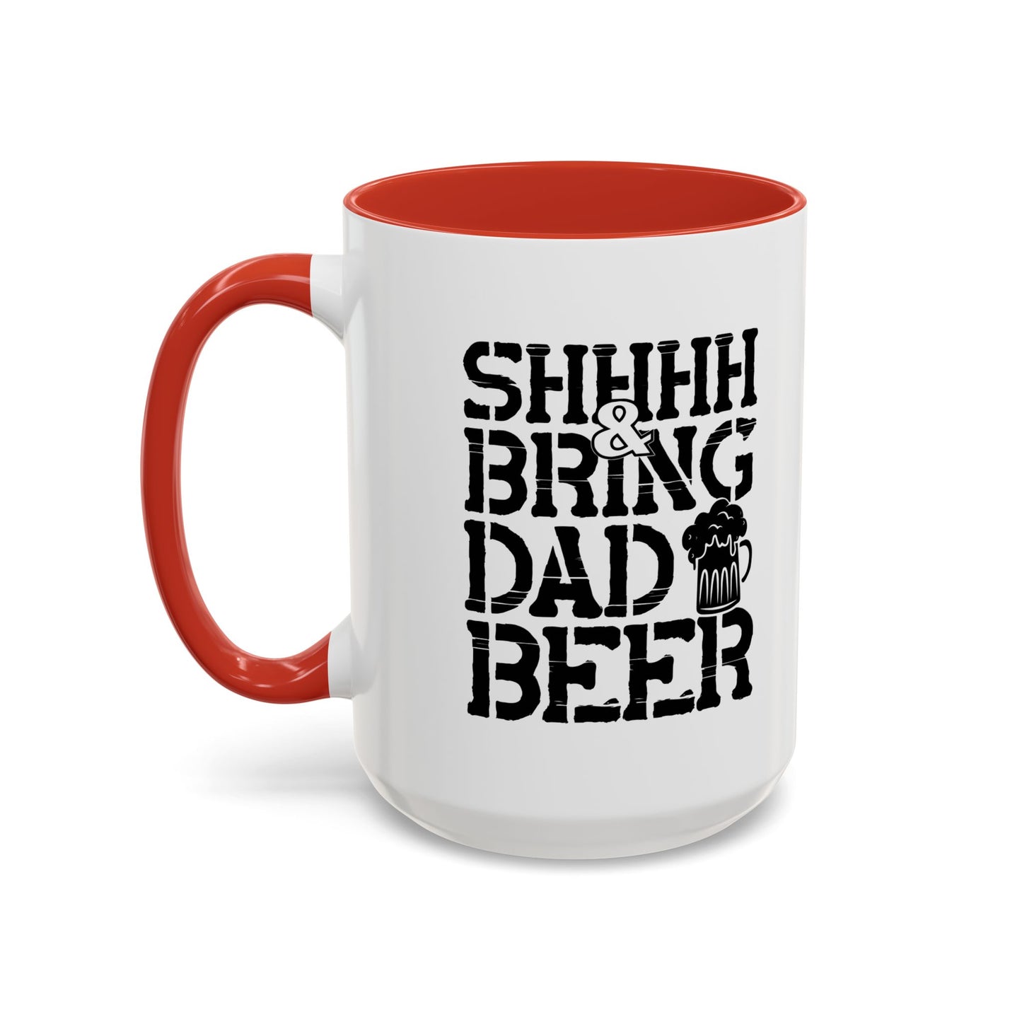 BRING DAD A BEER Accent BiColor Funny Sarcastic Mug