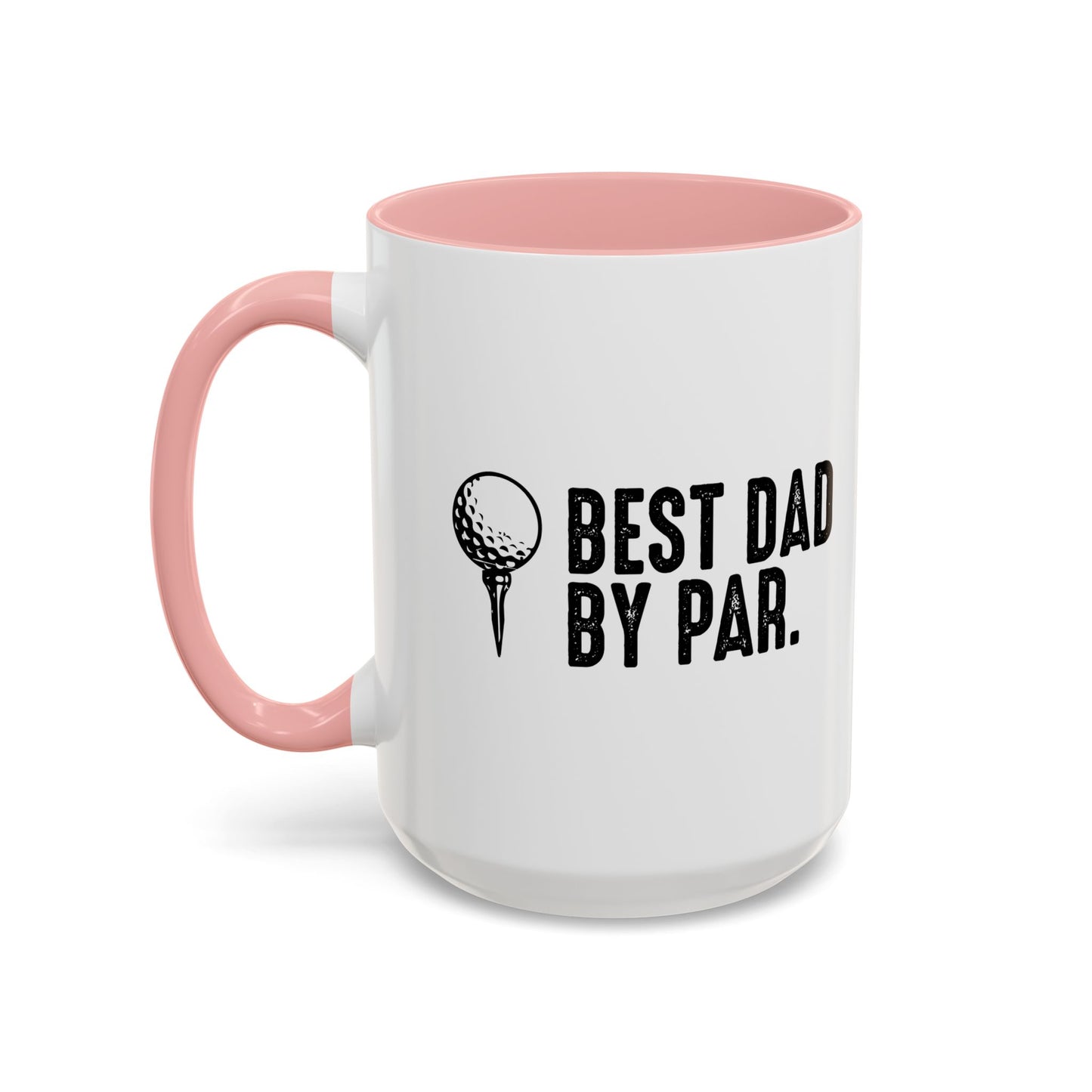 BEST DAD BY PAR Accent BiColor Funny Sarcastic Mug