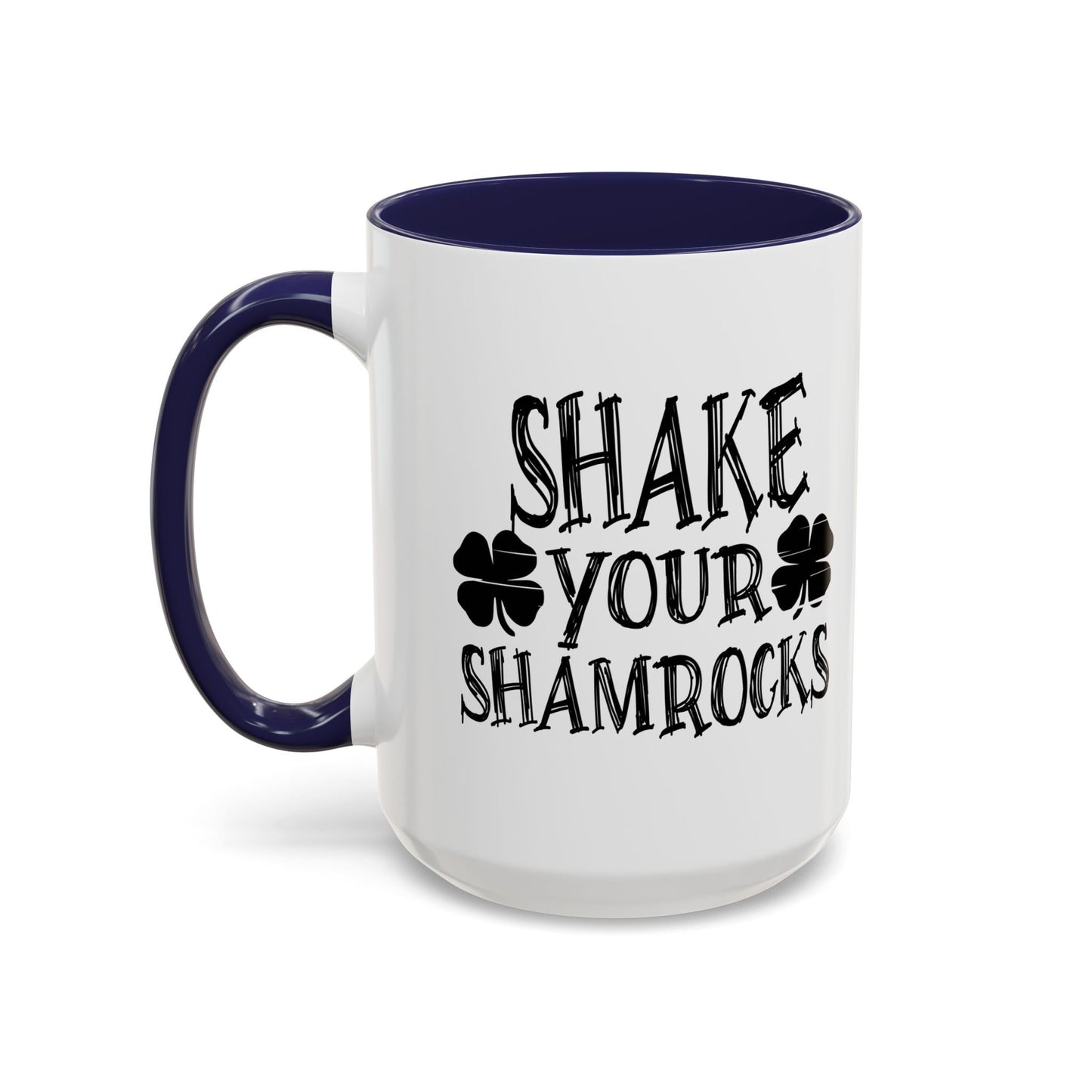 SHAKE YOUR SHAMROCKS Accent BiColor Funny Sarcastic Mug