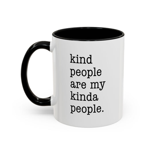 Kind People Are My Kinda People Accent BiColor Funny Sarcastic Mug