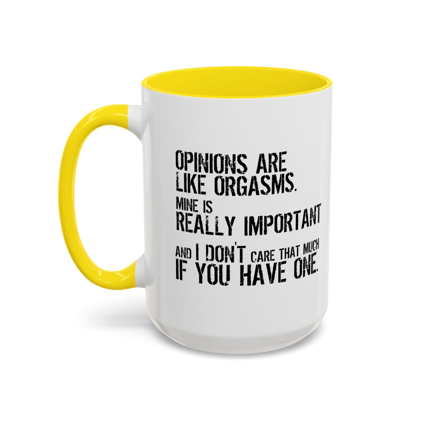 OPINION ARE LIKE ORGASMS Accent BiColor Funny Sarcastic Mug