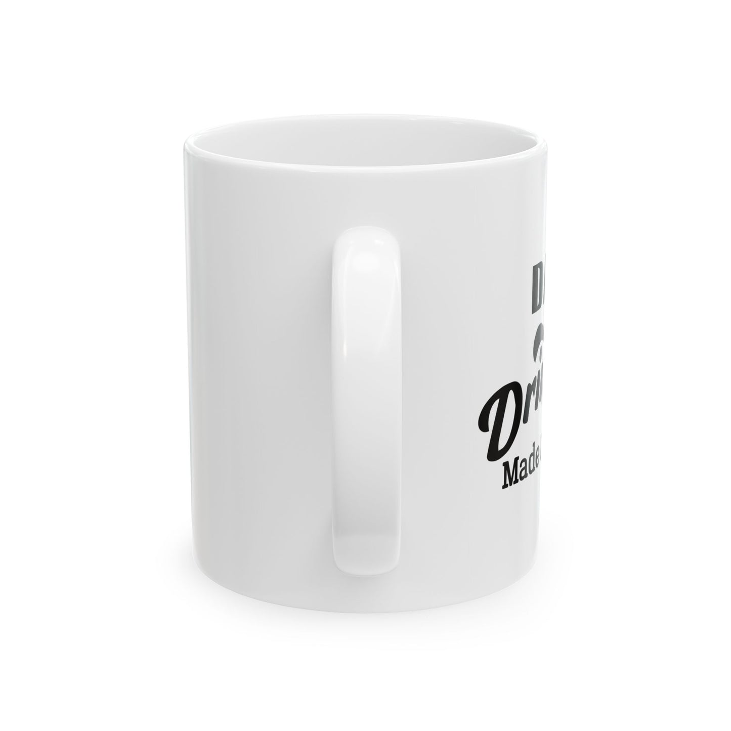 DAY DRINKING MADE ME DO IT FUNNY SARCASTIC WHITE MUG