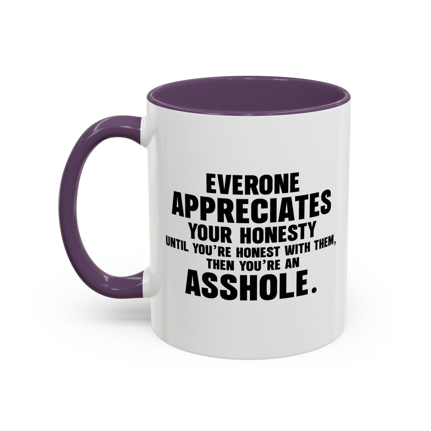 UNTIL YOU'RE HONEST WITH THEM Accent BiColor Funny Sarcastic Mug