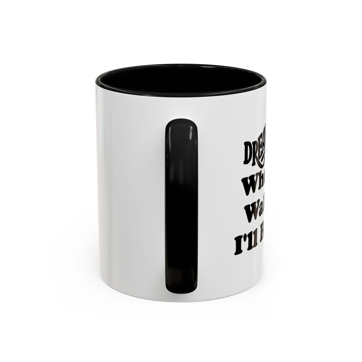 DREAM DATE Accent BiColor Funny Sarcastic Mug