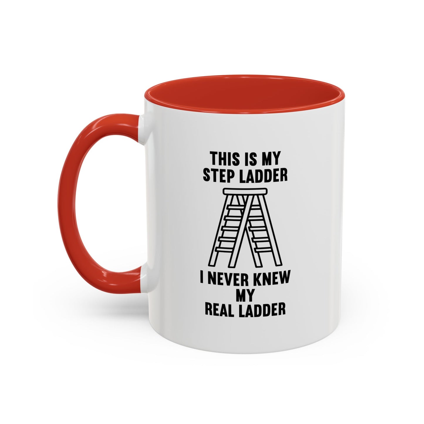 THIS IS MY STEP LADDER Accent BiColor Funny Sarcastic Mug