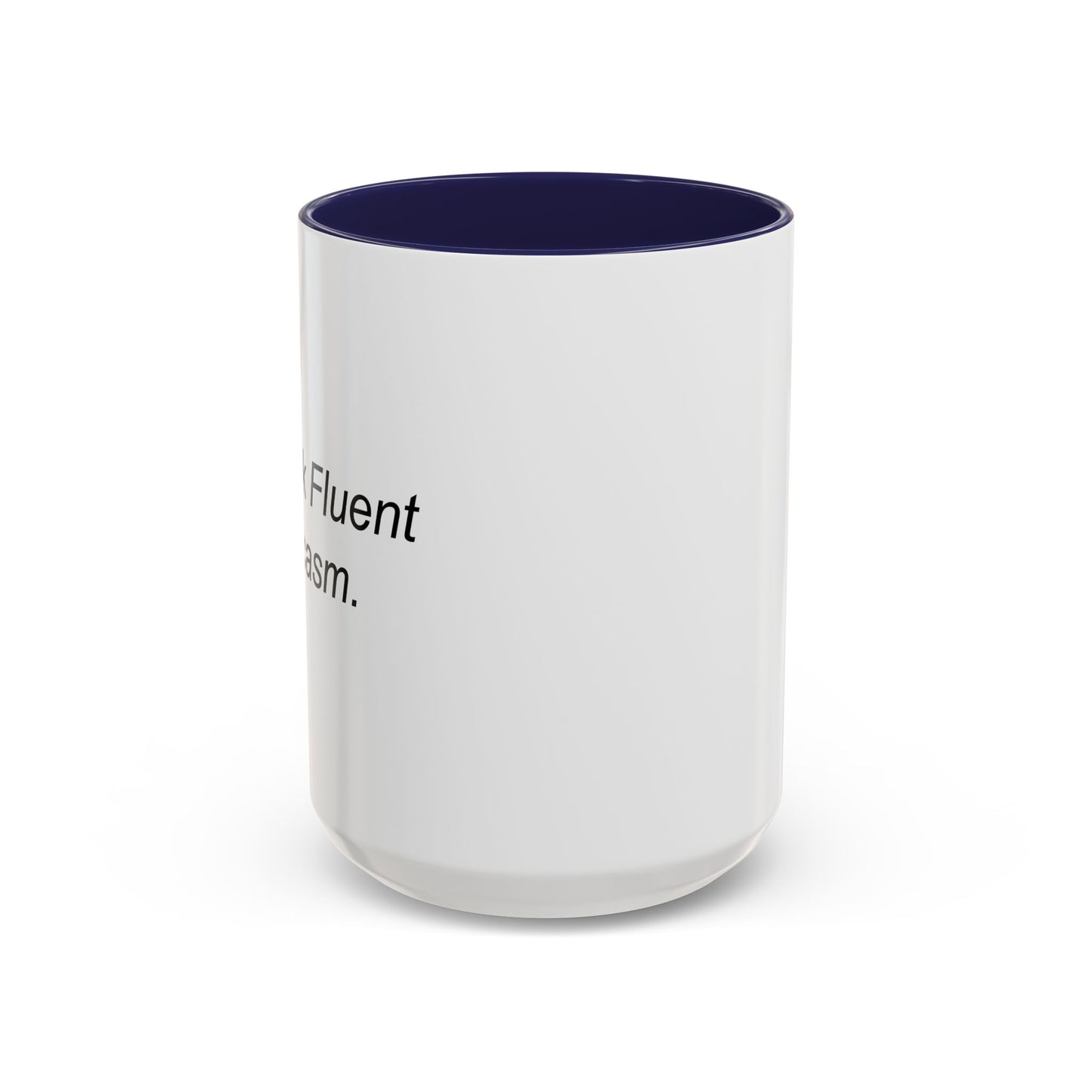 I Speak Fluent Sarcasm. Accent BiColor Funny Sarcastic Mug