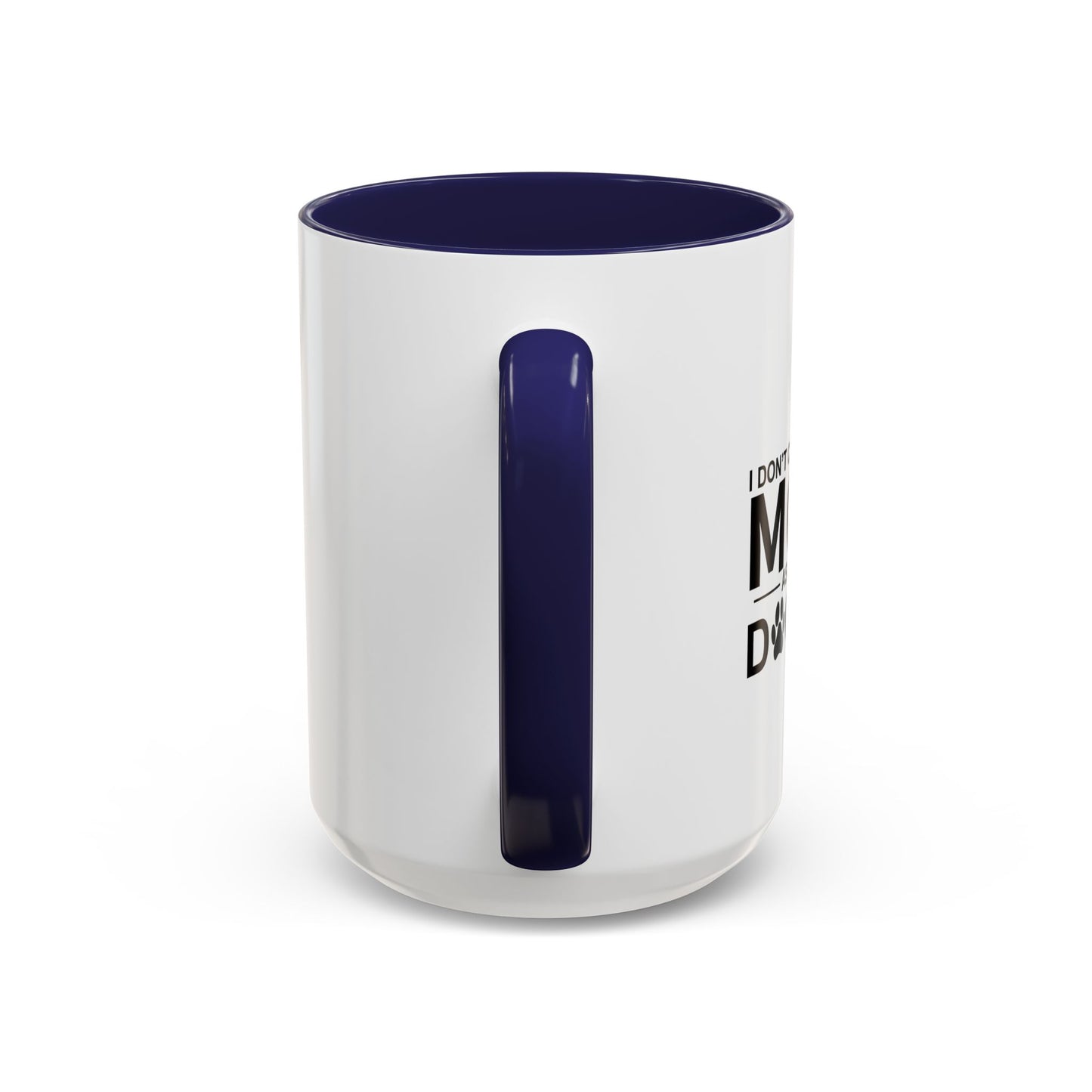 AS LONG AS MY DOG LIVES Accent BiColor Funny Sarcastic Mug