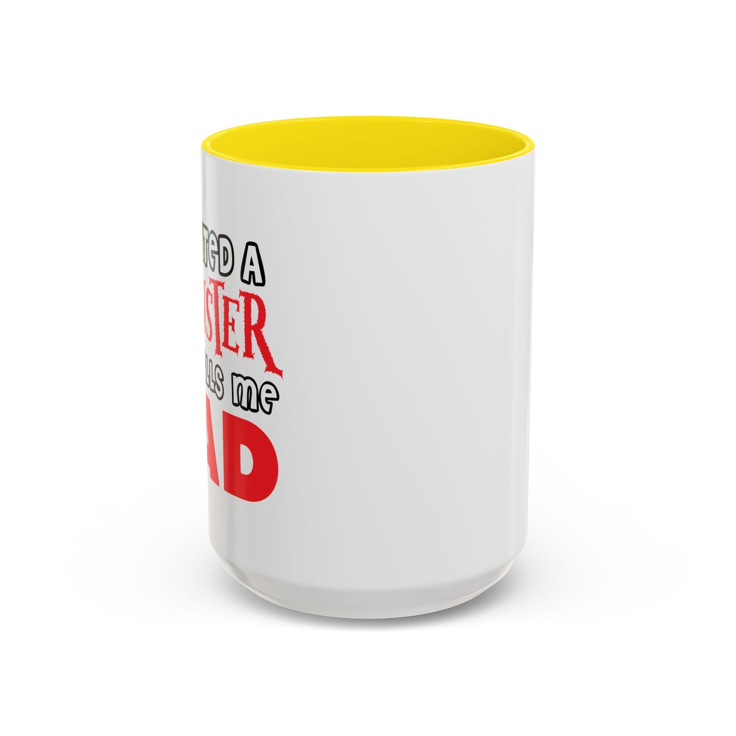 I CREATED A MONSTER Accent BiColor Funny Sarcastic Mug