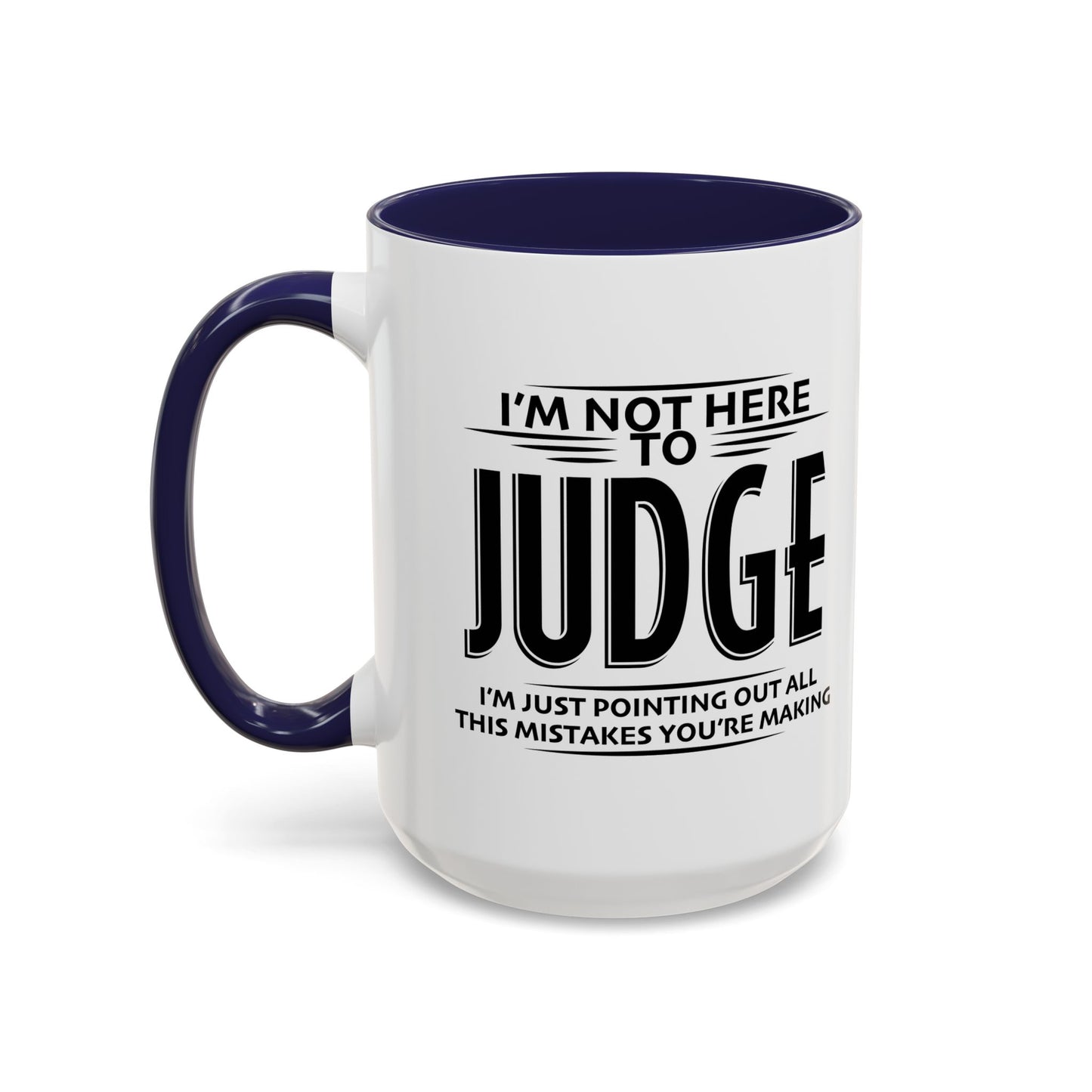 I'M NOT HERE TO black Accent BiColor Funny Sarcastic Mug