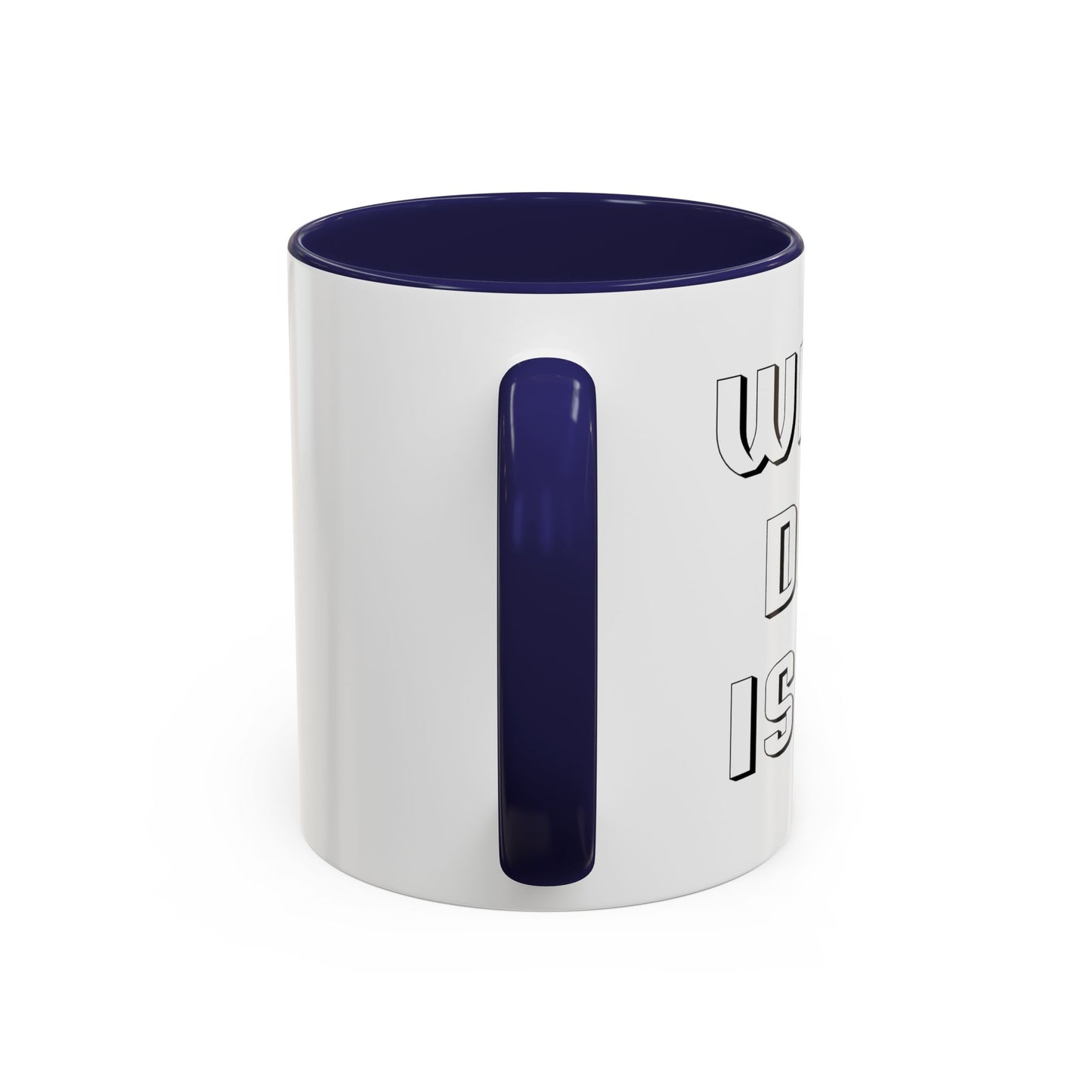 WHAT DAY IS IT? Accent BiColor Funny Sarcastic Mug