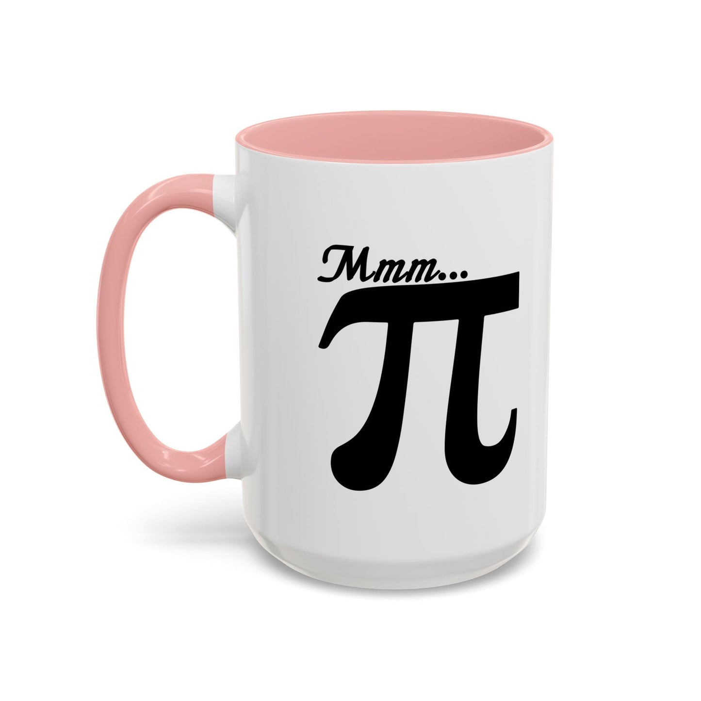 Mmm... PI Accent BiColor Funny Sarcastic Mug