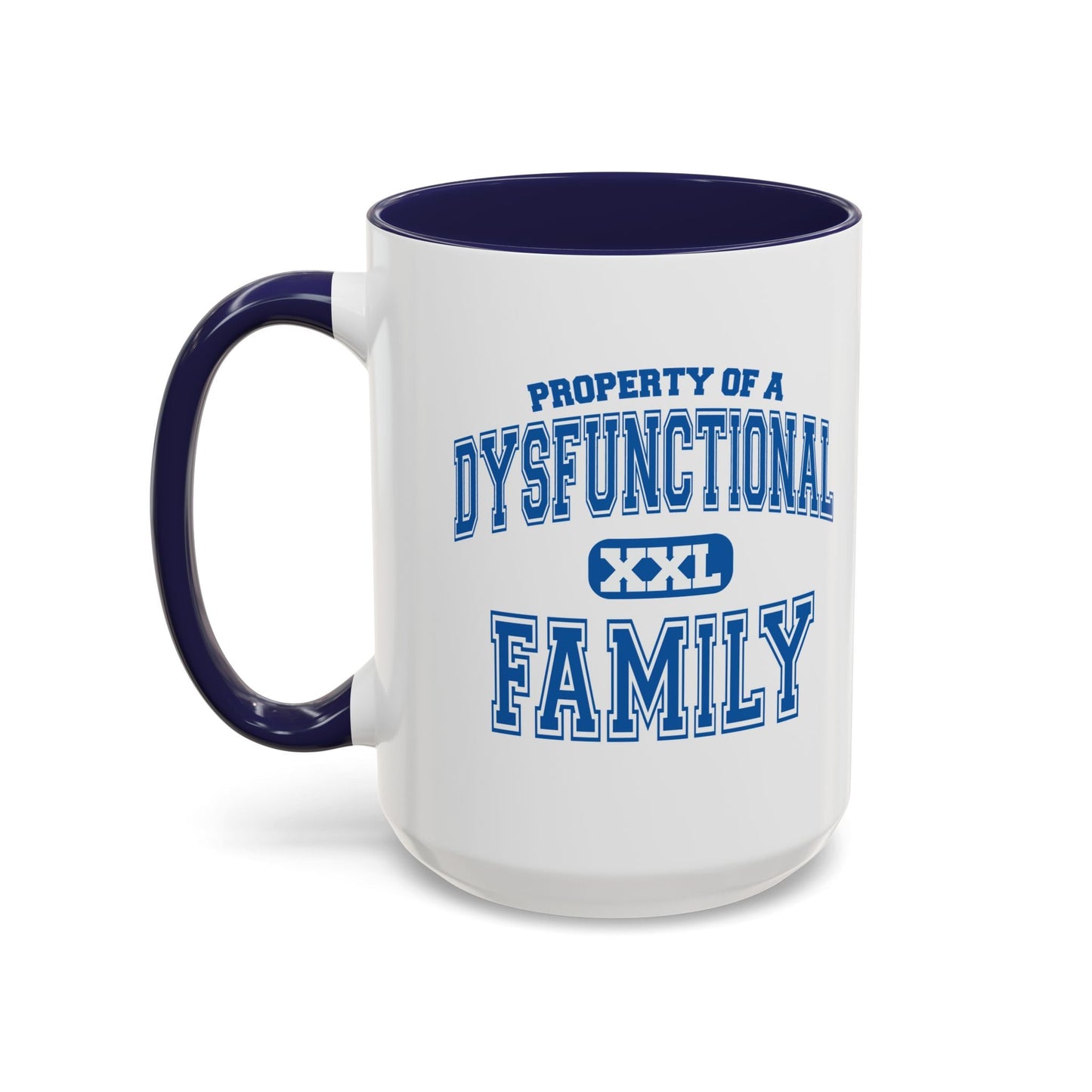 PROPERTY OF A DYSFUNCTIONAL FAMILY Accent BiColor Funny Sarcastic Mug