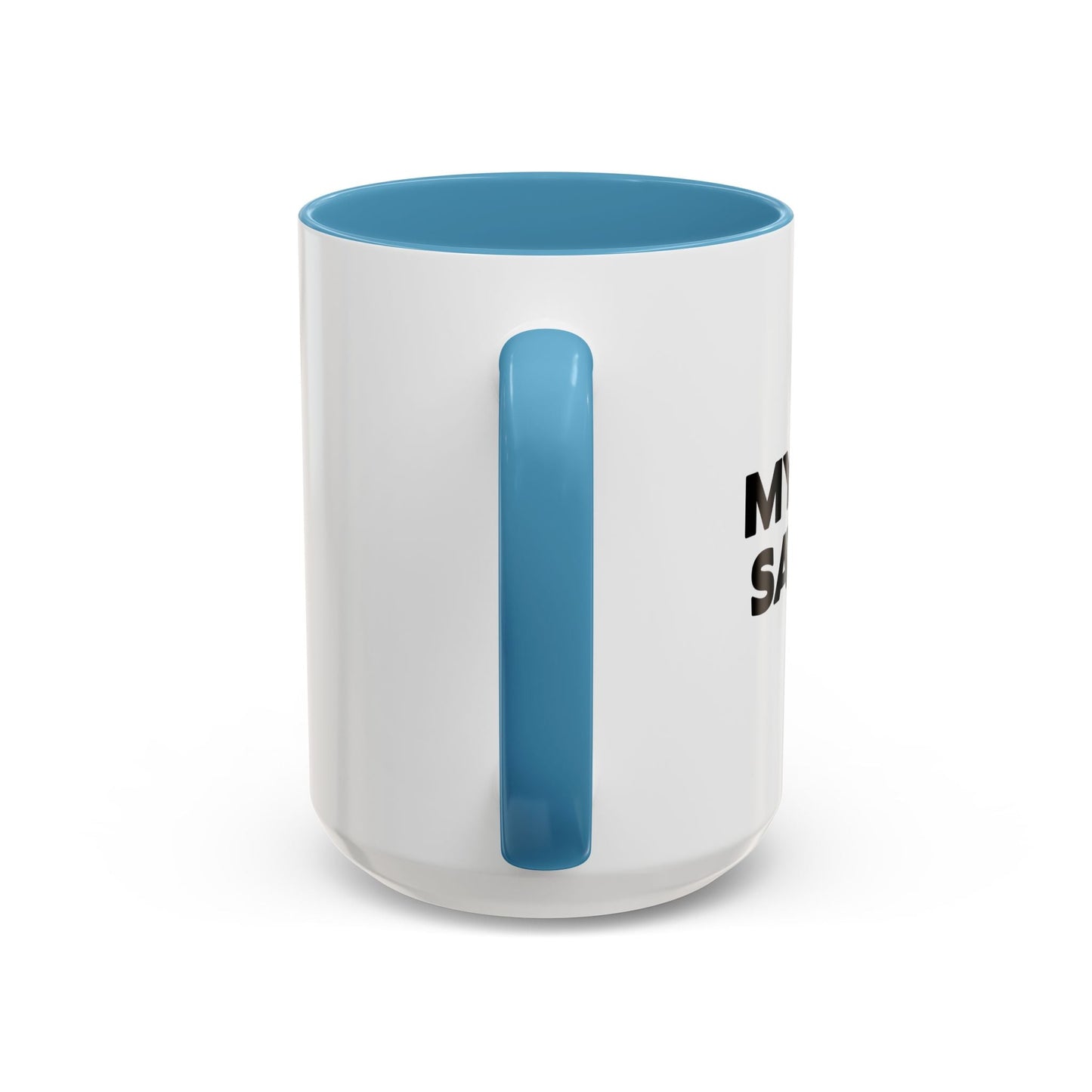 MY WIFE SAYS NO Accent BiColor Funny Sarcastic Mug