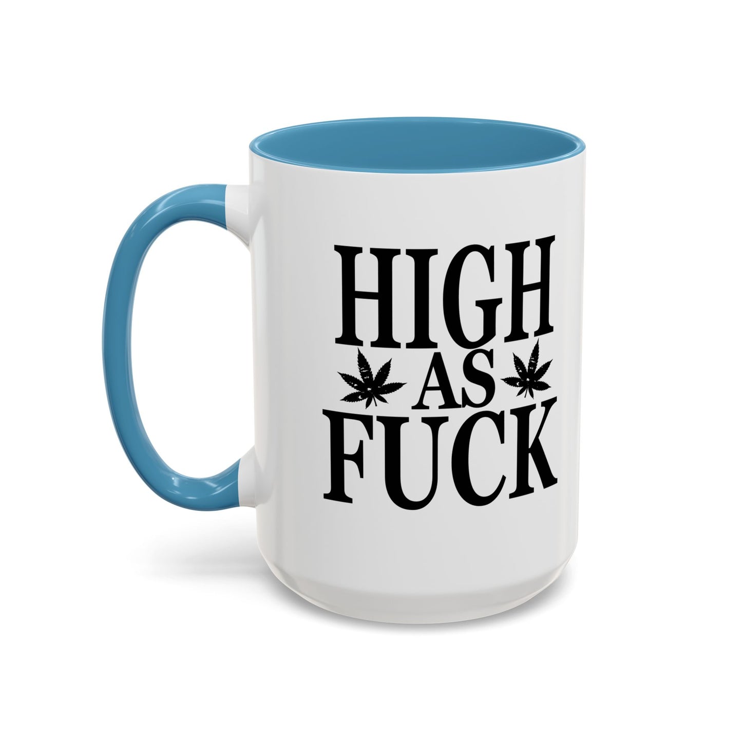 HIGH AS FUCK Accent BiColor Funny Sarcastic Mug