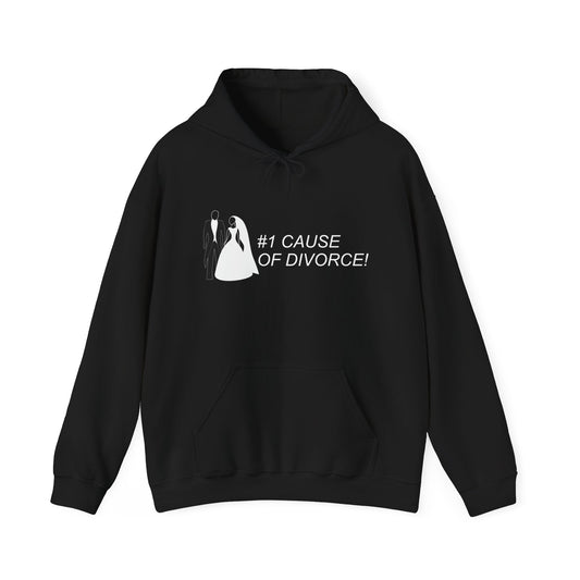 #1 CAUSE OF DIVORCE - Premium Unisex Funny Sarcastic Black Hoodie Sweatshirt