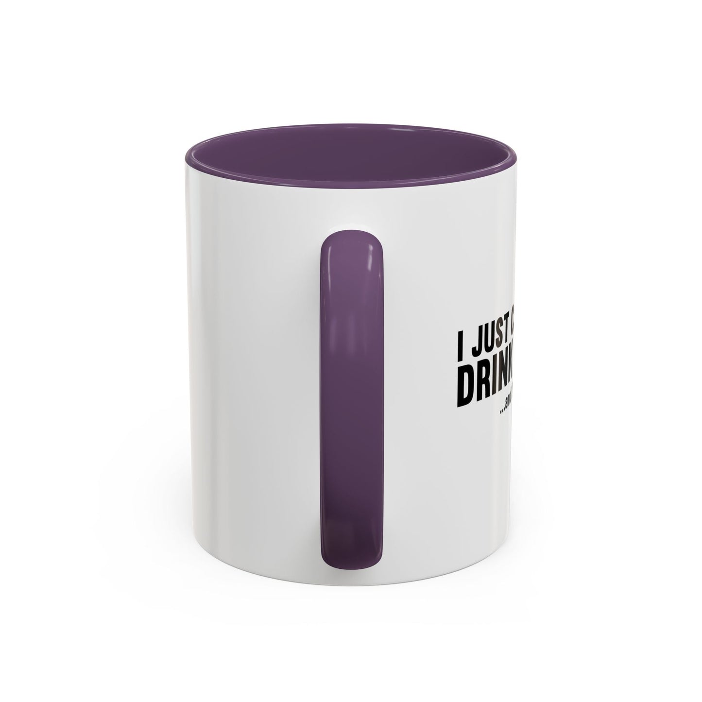 I'M ABOUT DONE DRINKING Accent BiColor Funny Sarcastic Mug