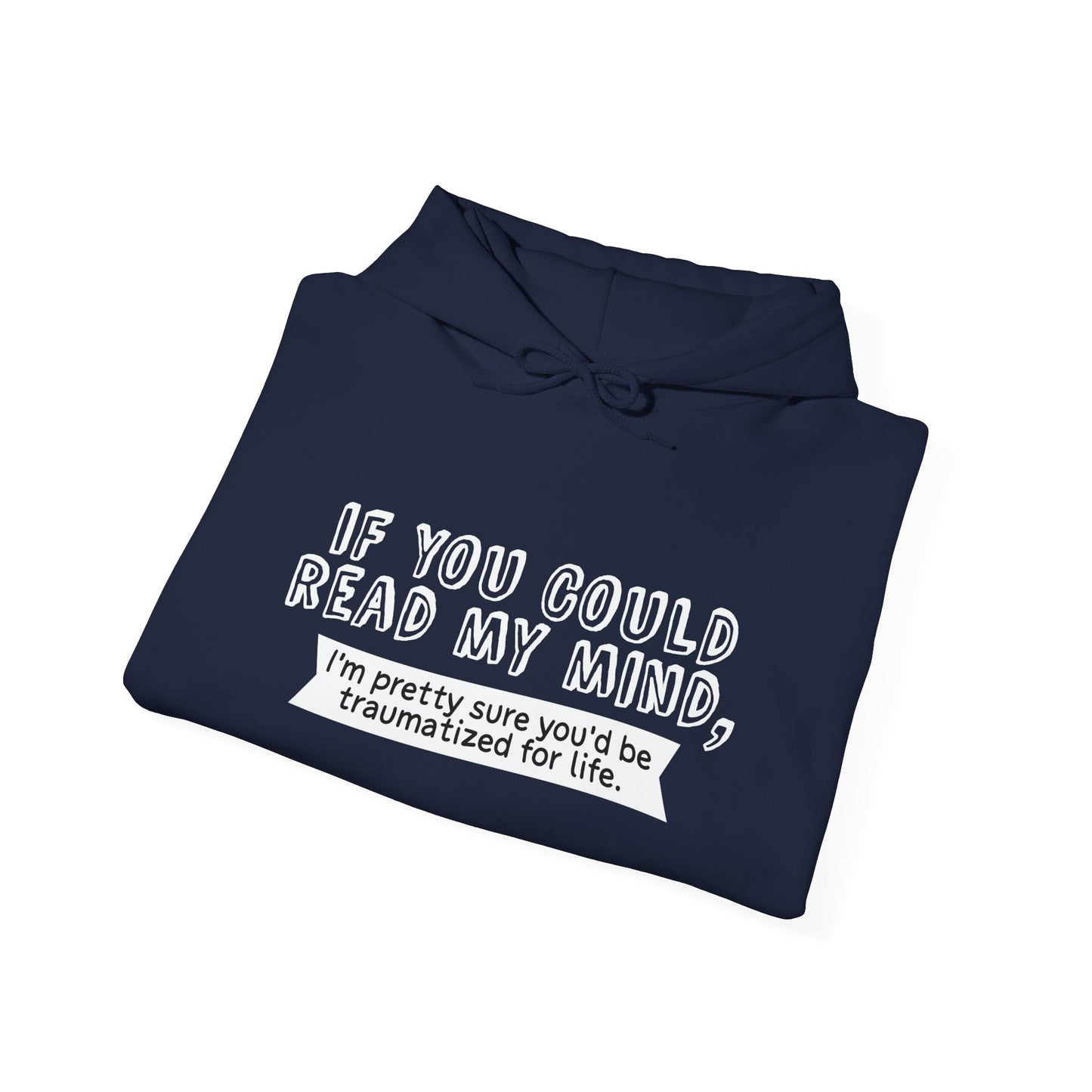 IF YOU COULD READ MY MIND - Premium Unisex Funny Sarcastic Black Hoodie Sweatshirt