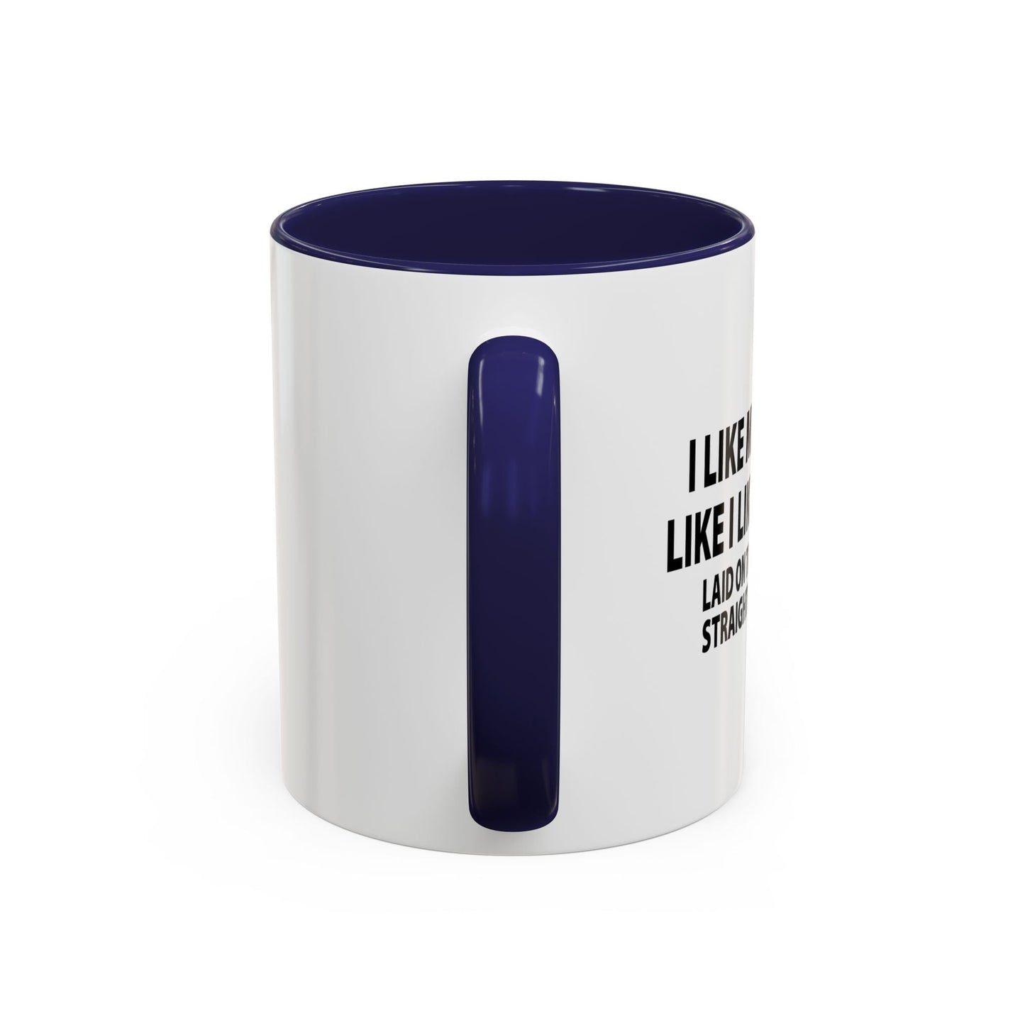 I LIKE MY SARCASM STRAIGHT FROM THE HEART Accent BiColor Funny Sarcastic Mug