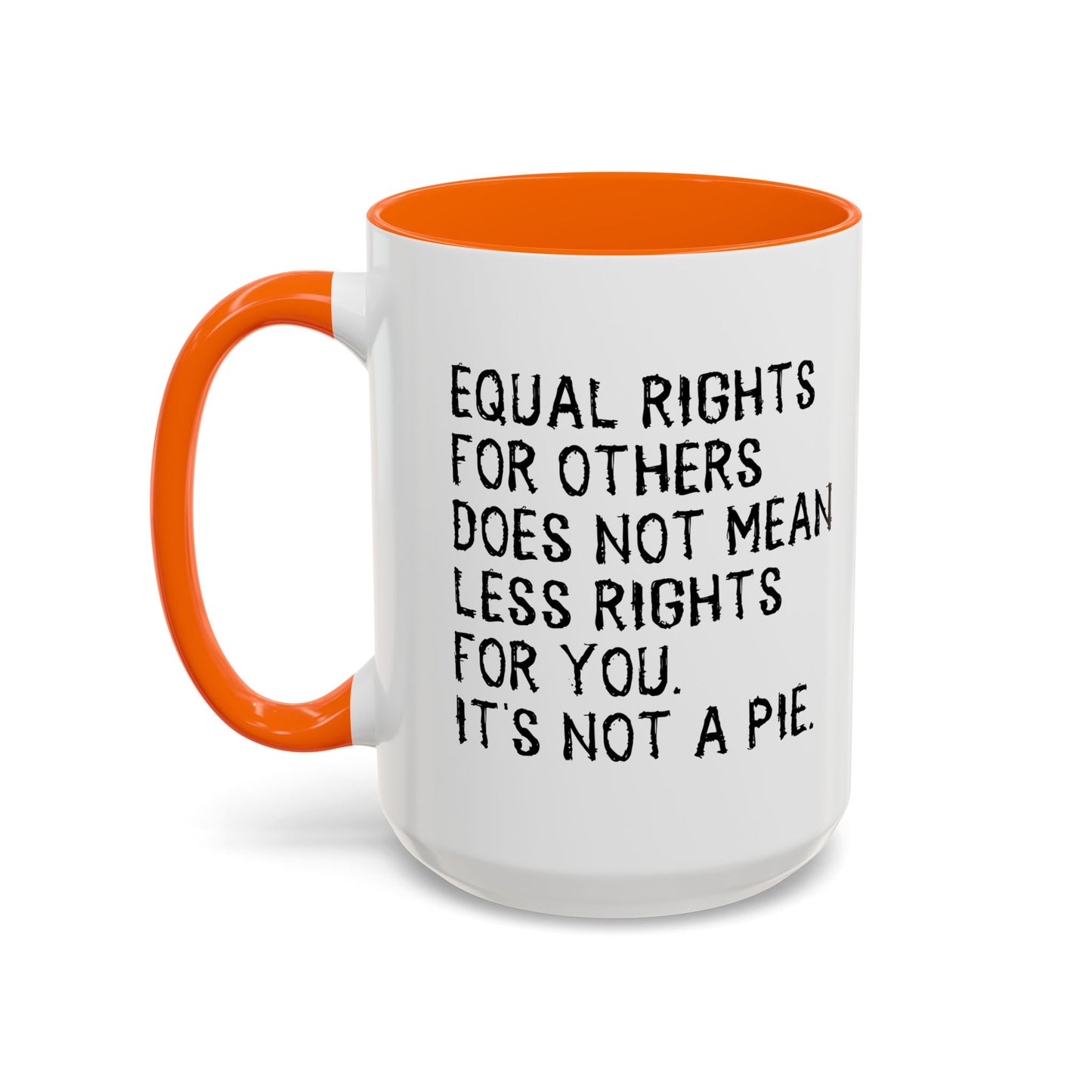 EQUAL RIGHTS Accent BiColor Funny Sarcastic Mug