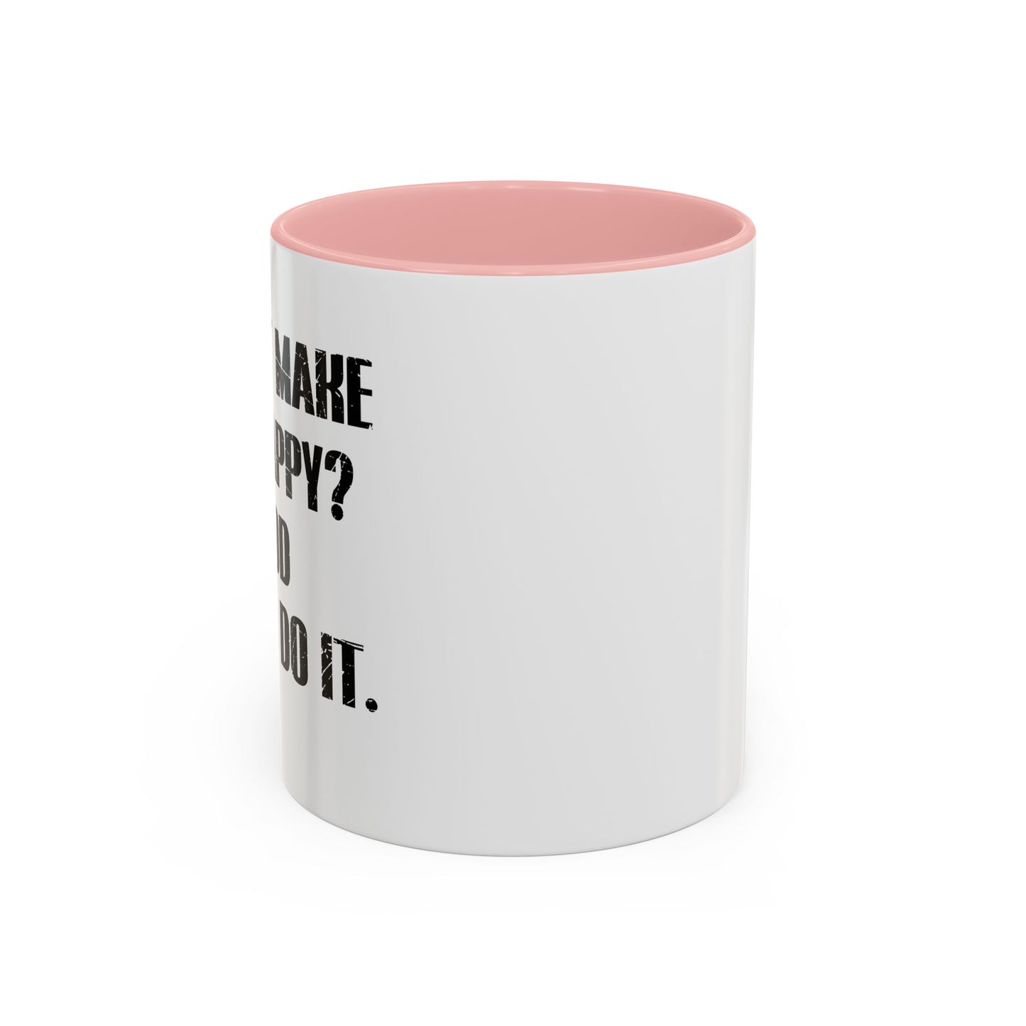 GO AND DO IT. Accent BiColor Funny Sarcastic Mug